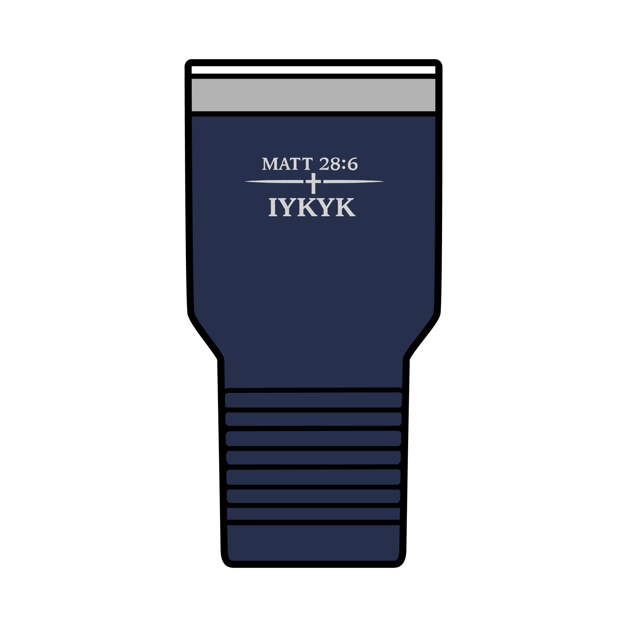 Matt 28:6, 'IYKYK'.  Christian Travel Cup, 30oz Insulated Tumbler —