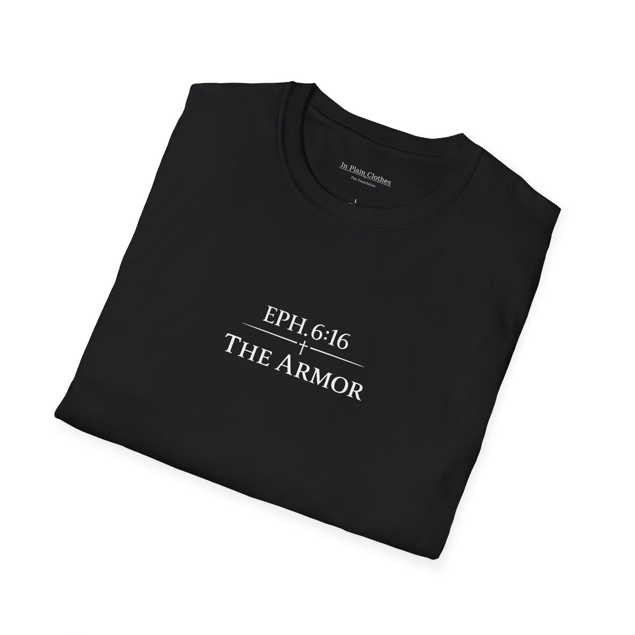 The Armor  — Ephesians 6:16 — In Plain Clothes Tee