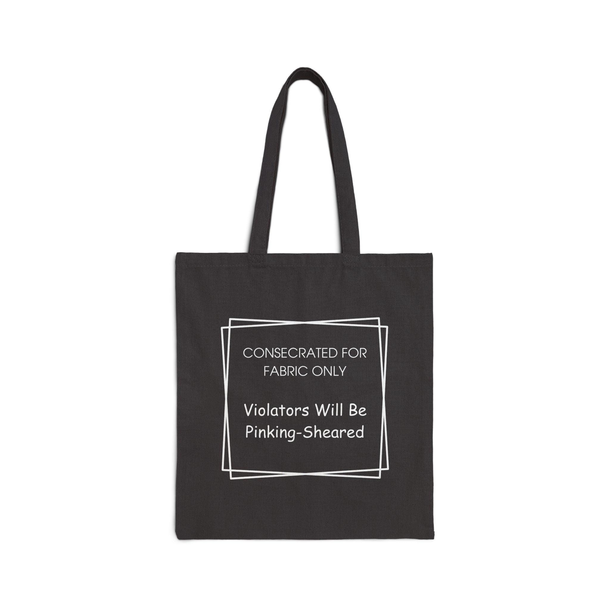 Tote Bag — "Sacred Shears" Sewing Humor Canvas Tote ("Consecrated for Fabric Only — Violators Will Be Pinking-Sheared")