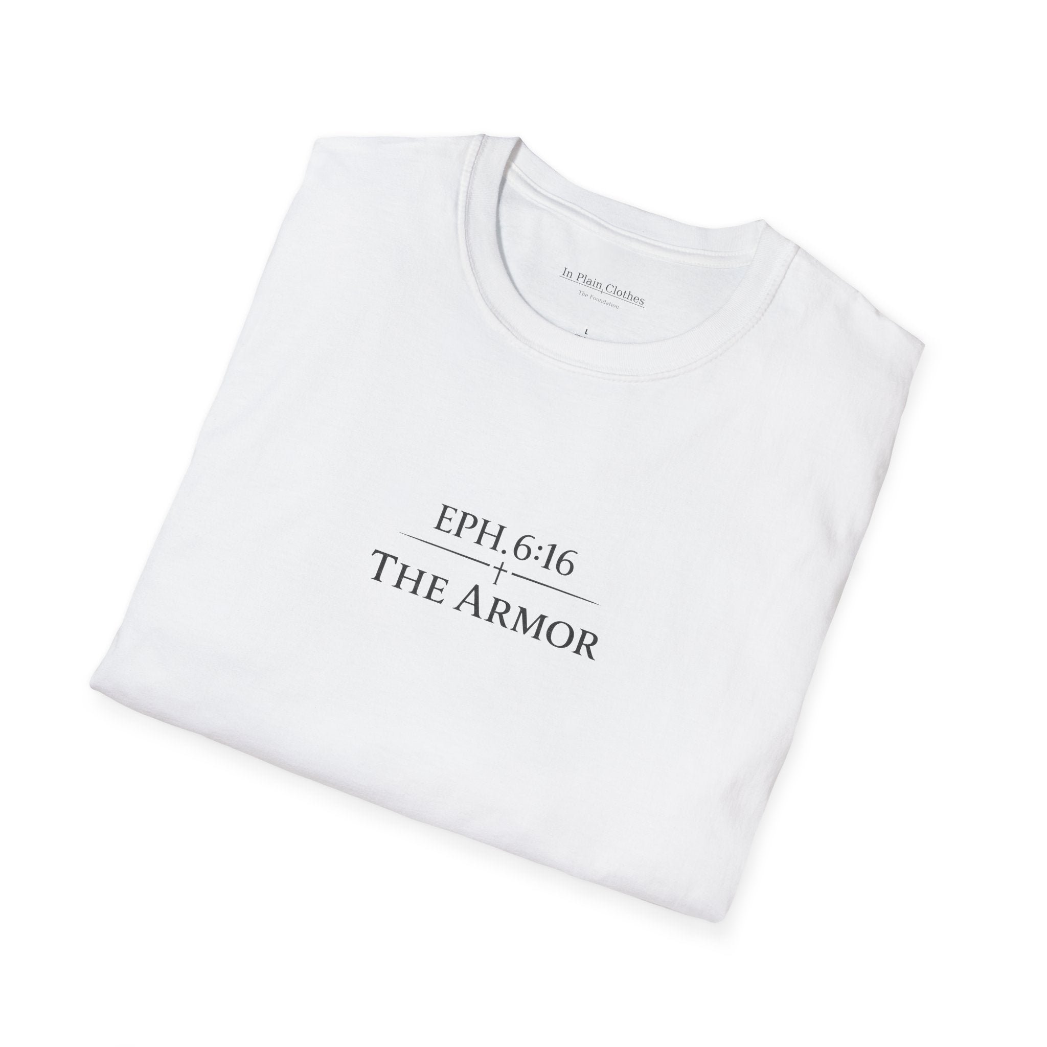 The Armor  — Ephesians 6:16 — In Plain Clothes Tee
