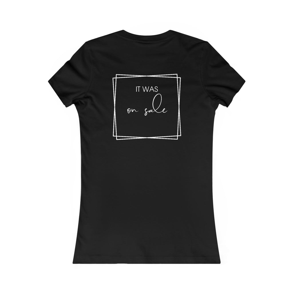 Contessa Craft Room Women's Tee — "It Was on Sale" Back Print