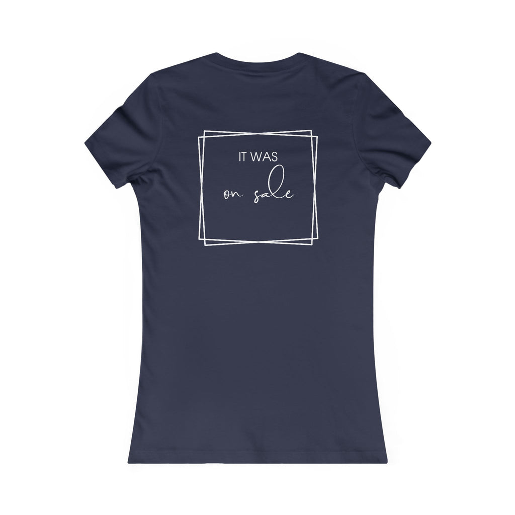 Contessa Craft Room Women's Tee — "It Was on Sale" Back Print