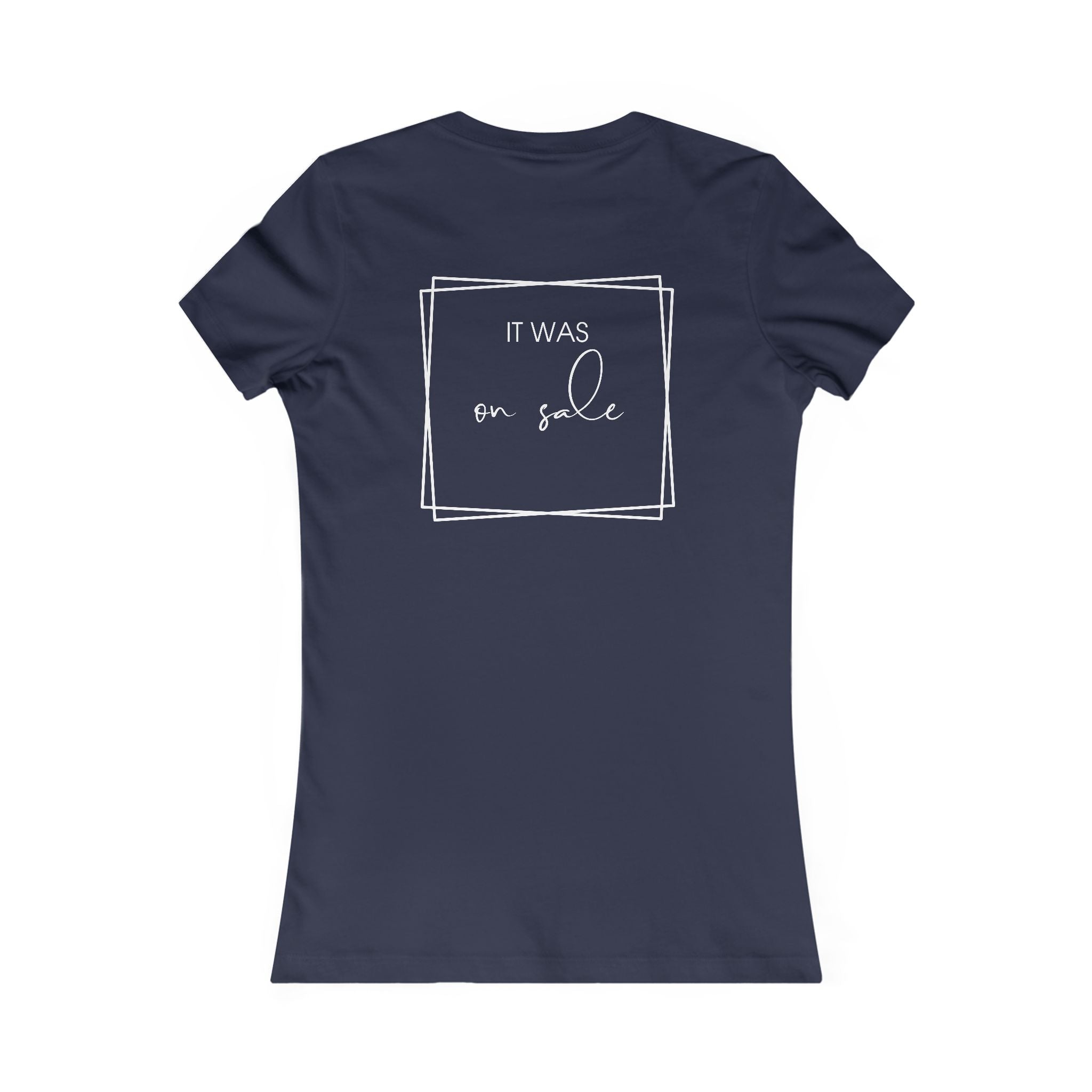 Contessa Craft Room Women's Tee — "It Was on Sale" Back Print
