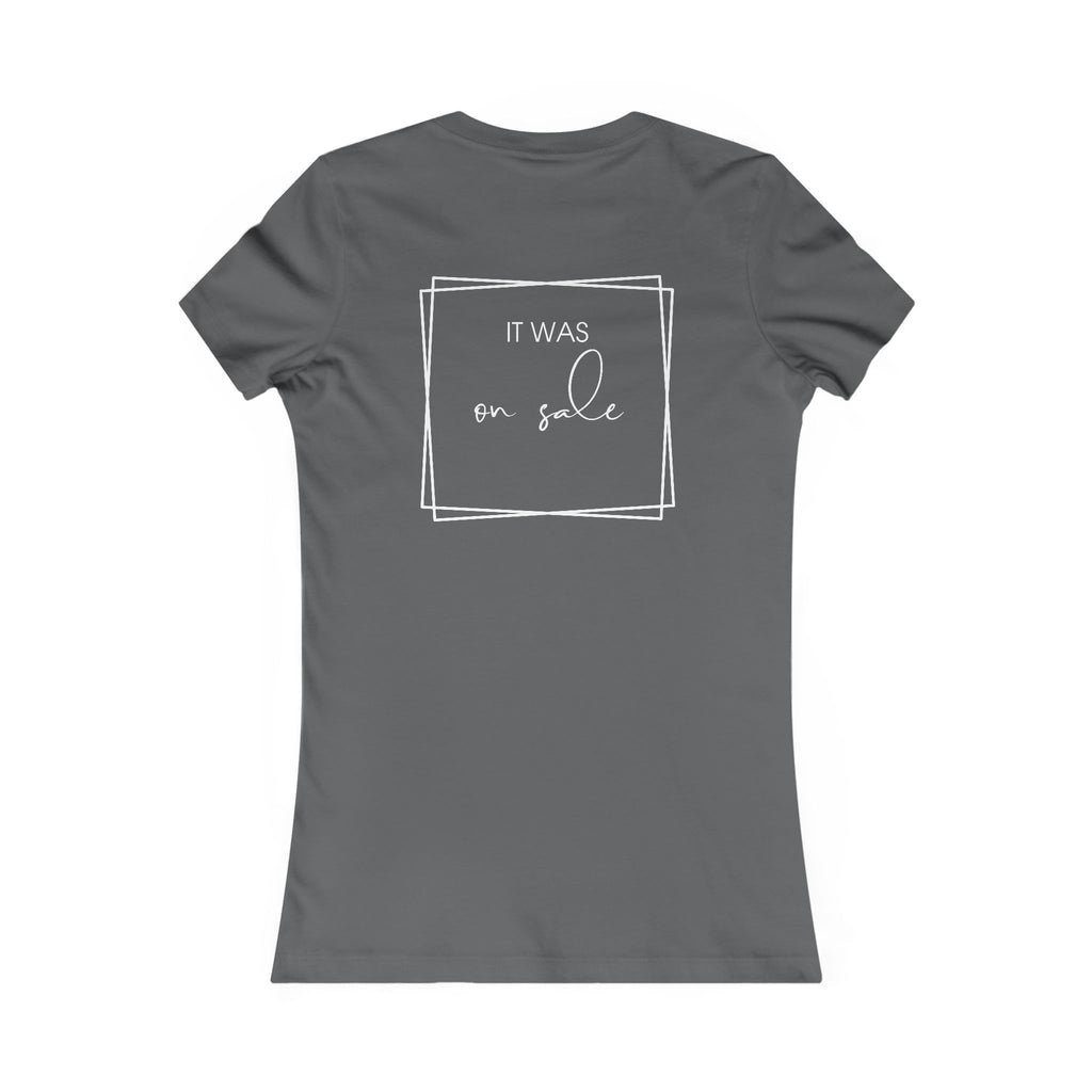 Contessa Craft Room Women's Tee — "It Was on Sale" Back Print