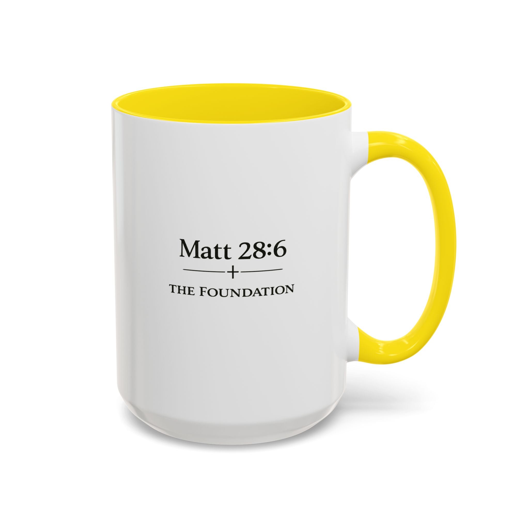 Matthew 28:6 Coffee Mug — The Foundation Collection (15 oz)