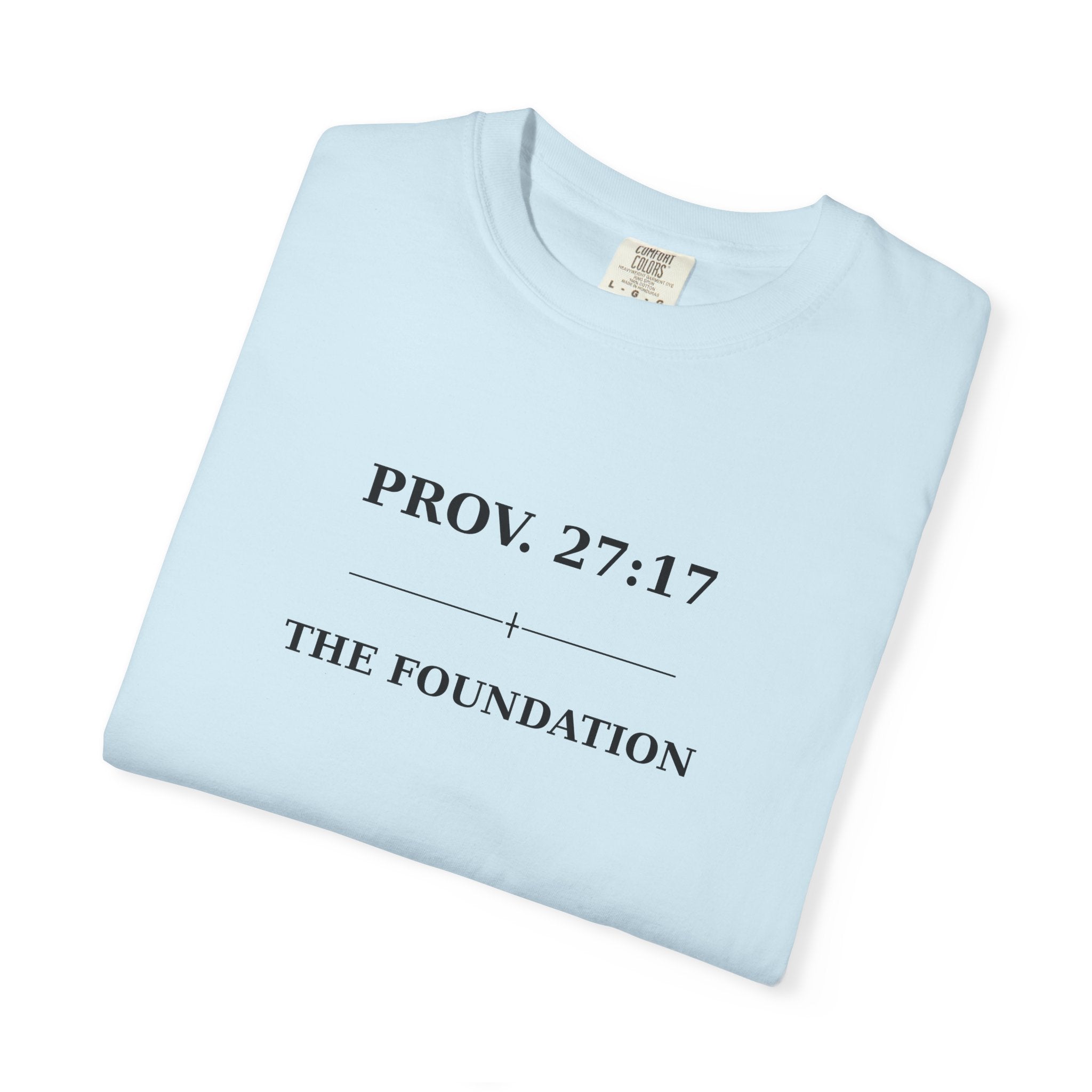 The Foundation — Proverbs 27:17 — In Plain Clothes Tee