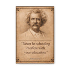 Mark Twain -- "Never let schooling..." -- Vintage Literary Canvas Piece