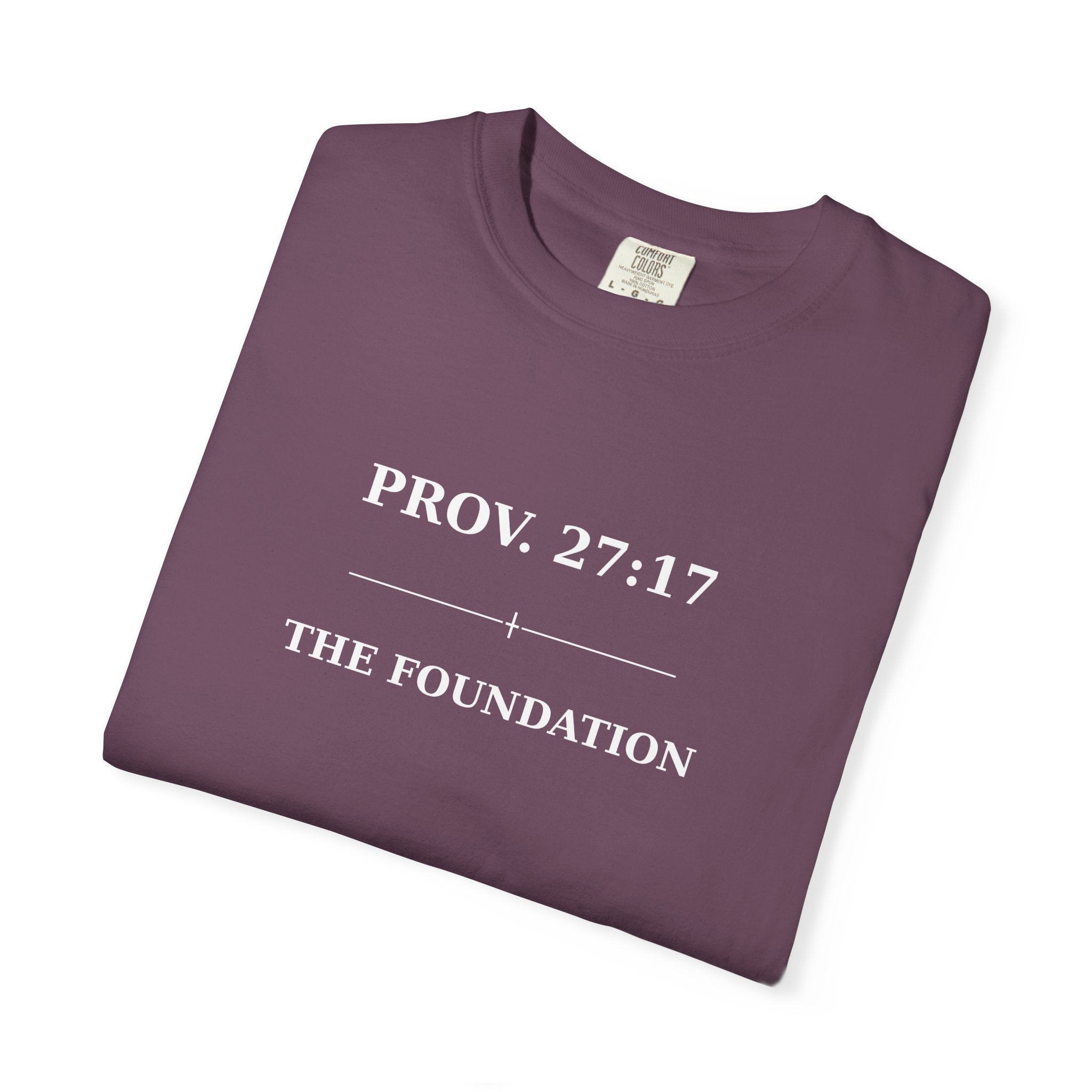 The Foundation — Proverbs 27:17 — In Plain Clothes Tee
