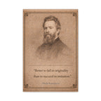 Herman Melville -- “Better to fail in originality than to succeed in imitation.” -- Vintage Literary Canvas Piece