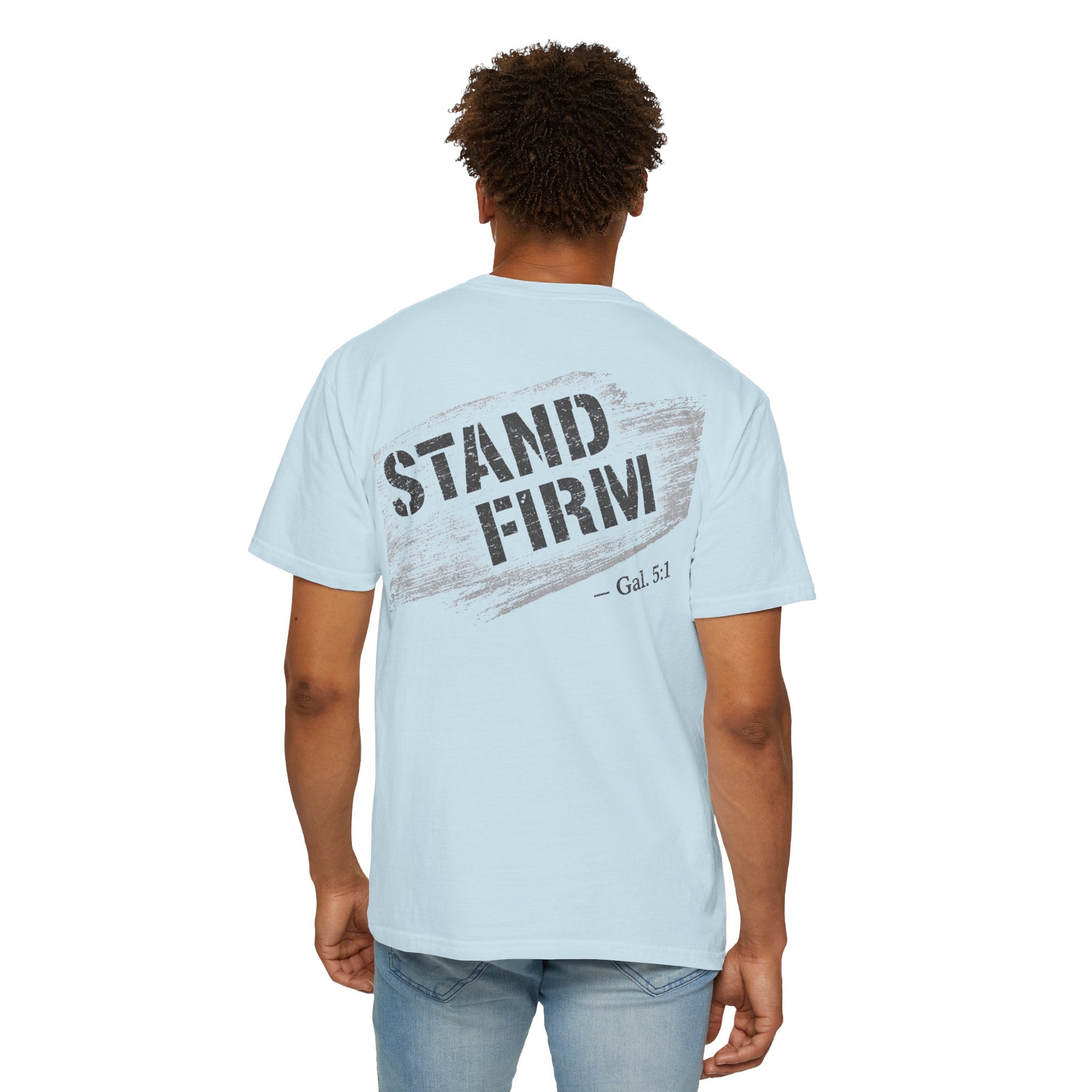 In Plain Clothes— Stand Firm Comfort Colors Tee (Galatians 5:1)