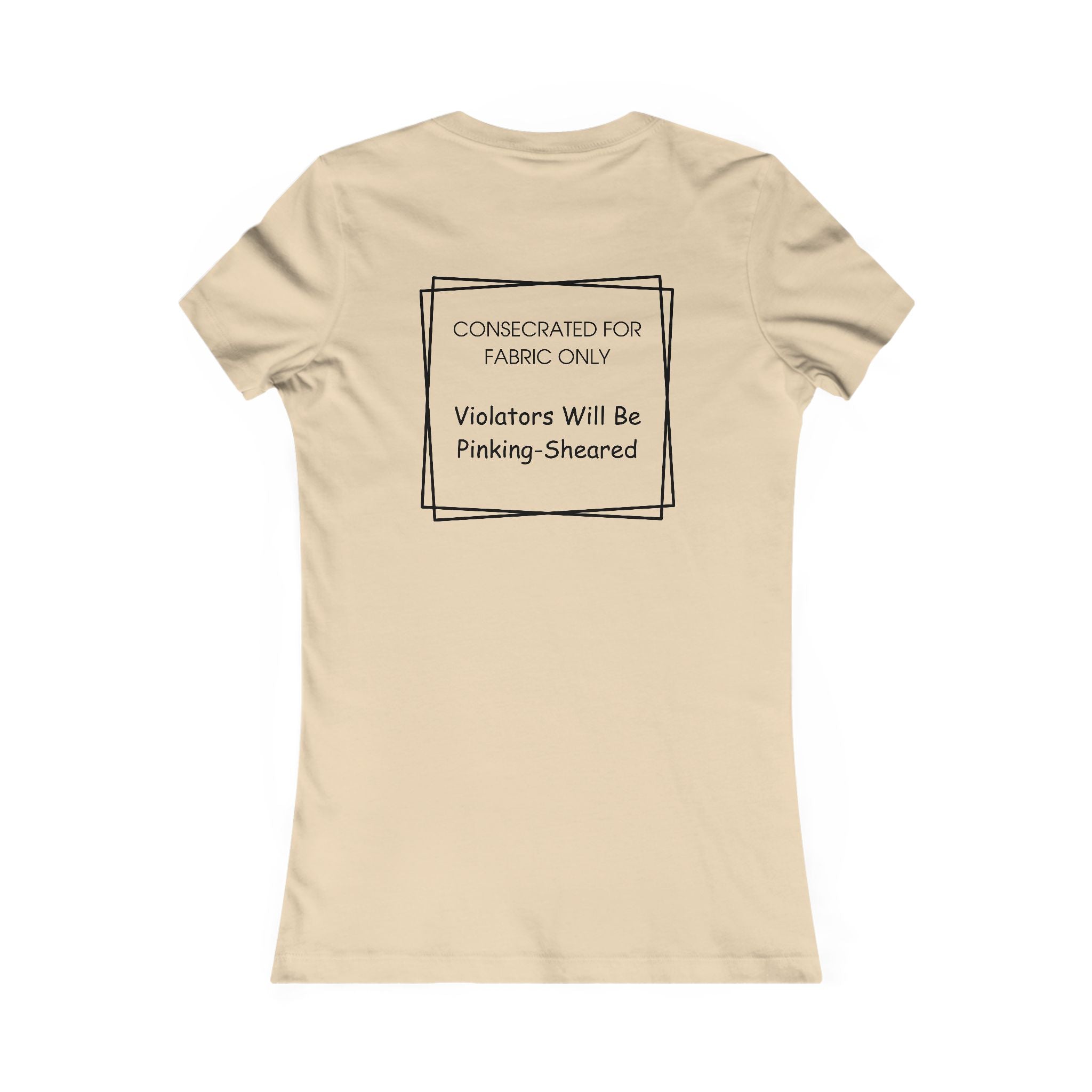 Sacred Shears Women's Tee — ("Consecrated For Fabric Only")