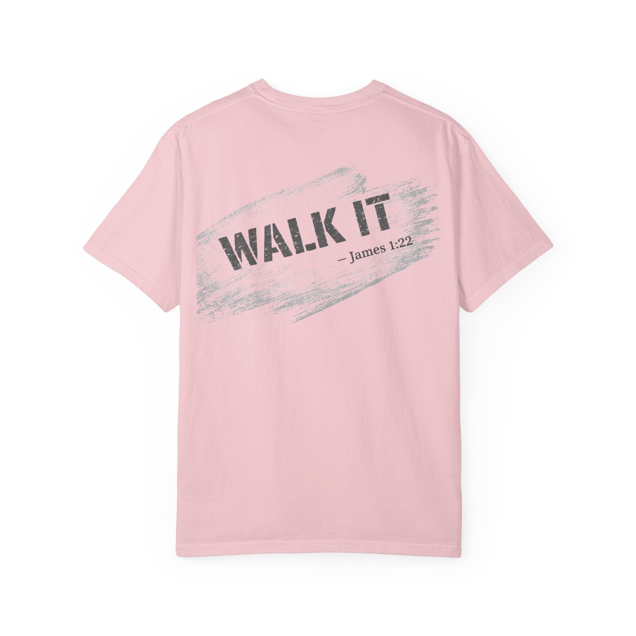 In Plain Clothes — WALK IT Comfort Colors Tee (James 1:22)