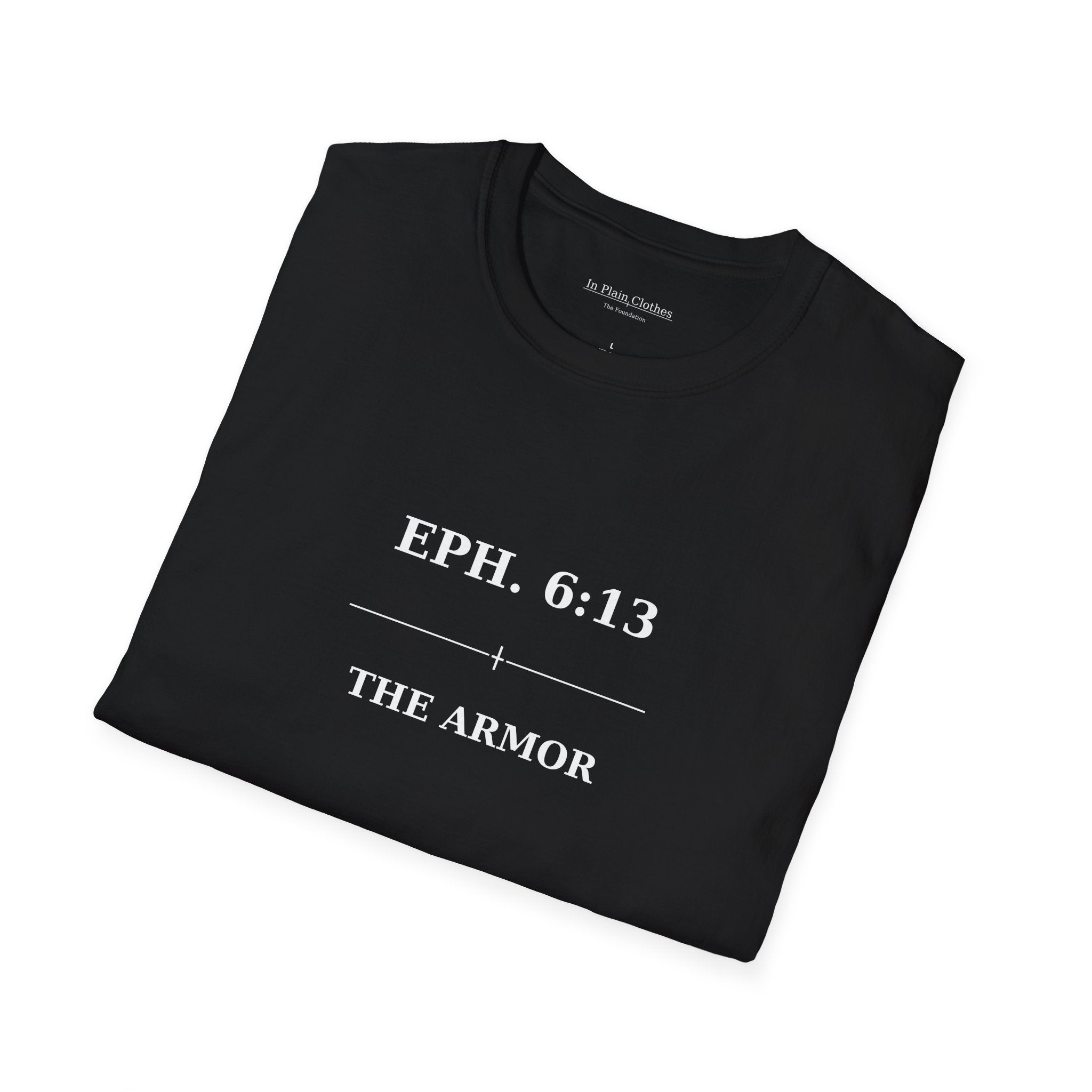 The Armor — Ephesians 6:13 — In Plain Clothes Tee
