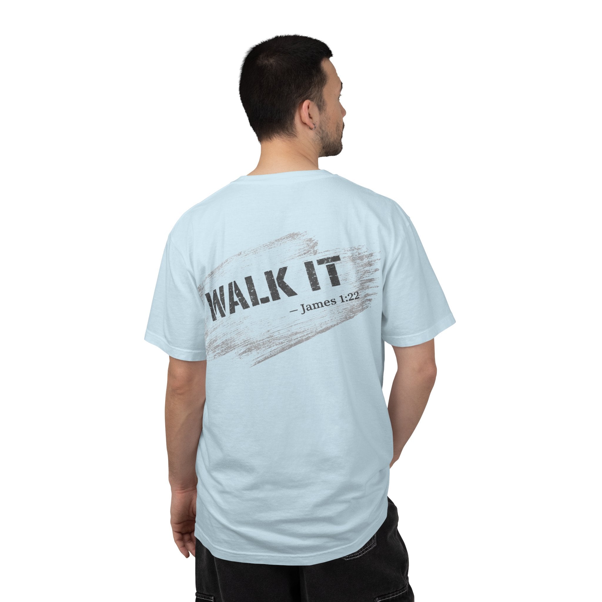 In Plain Clothes — WALK IT Comfort Colors Tee (James 1:22)