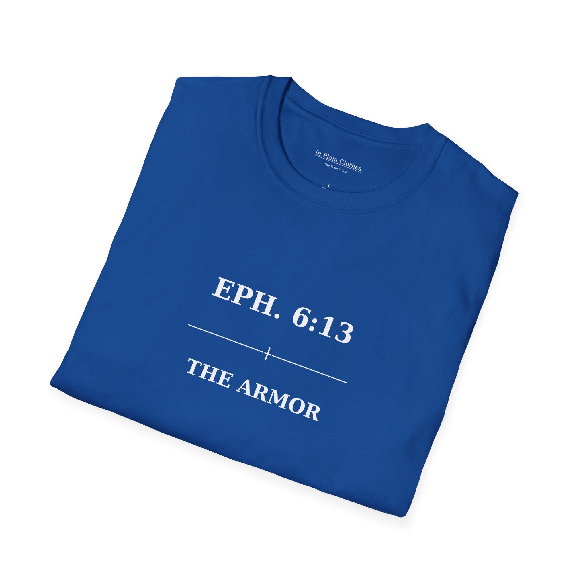 The Armor — Ephesians 6:13 — In Plain Clothes Tee