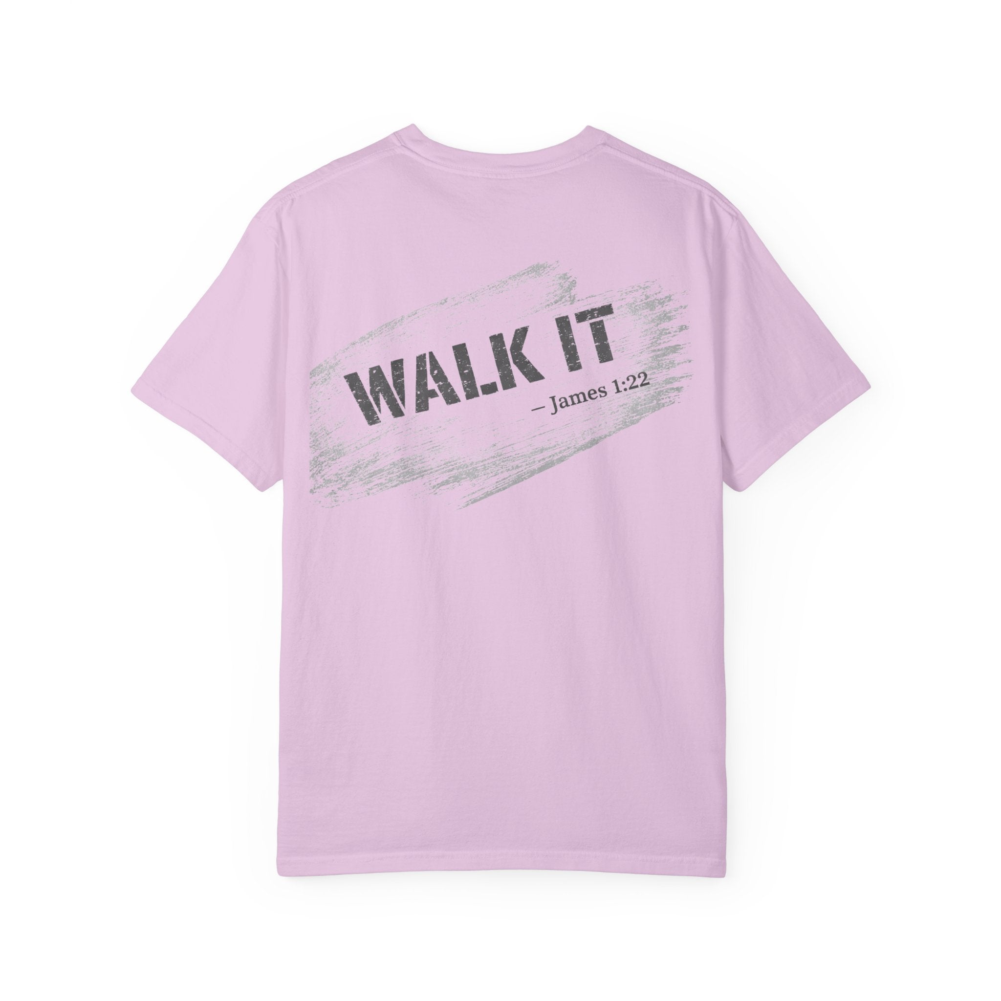 In Plain Clothes — WALK IT Comfort Colors Tee (James 1:22)