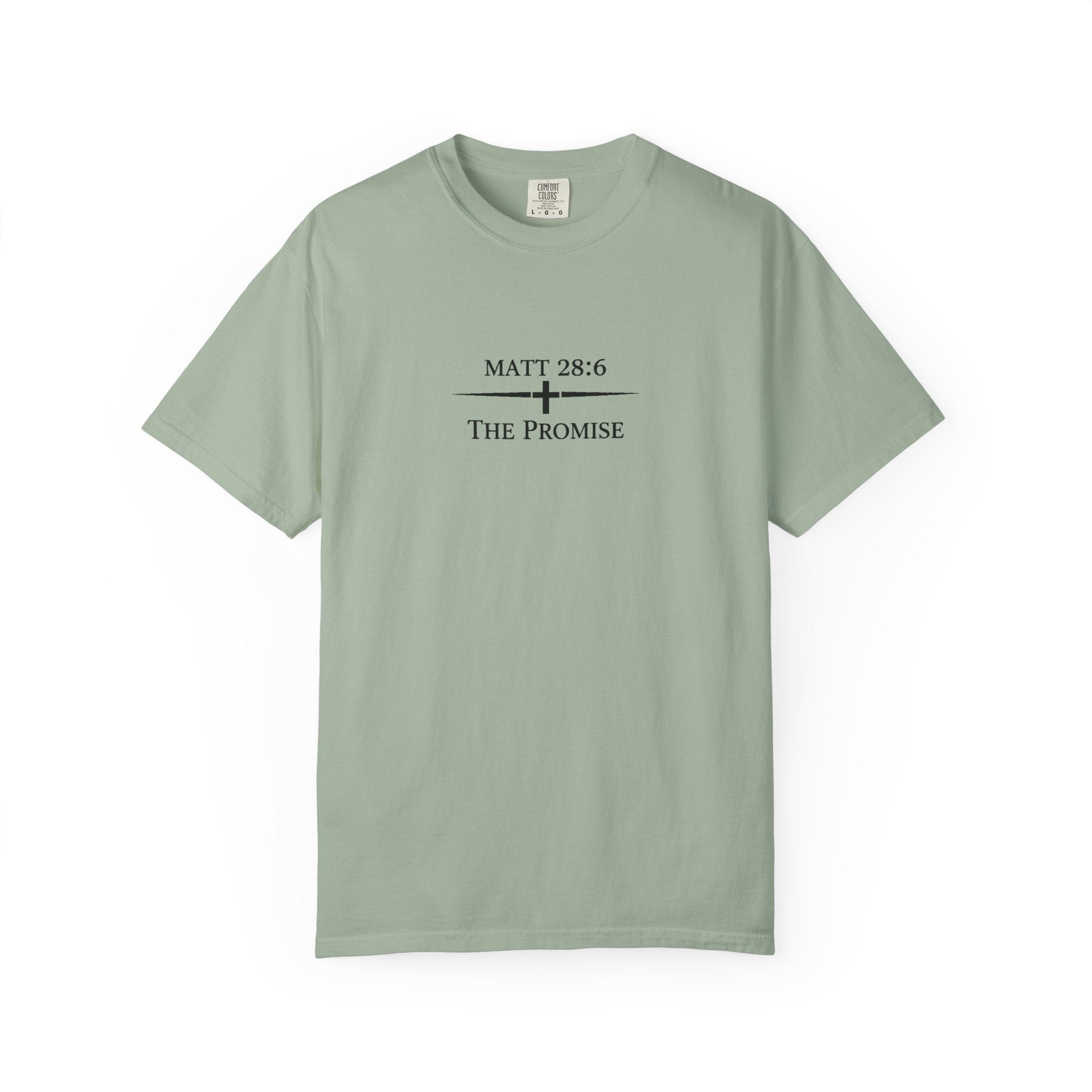 The Promise — Matthew 28:6 Tee   Comfort Colors Premium Shirt | The Foundation Collection