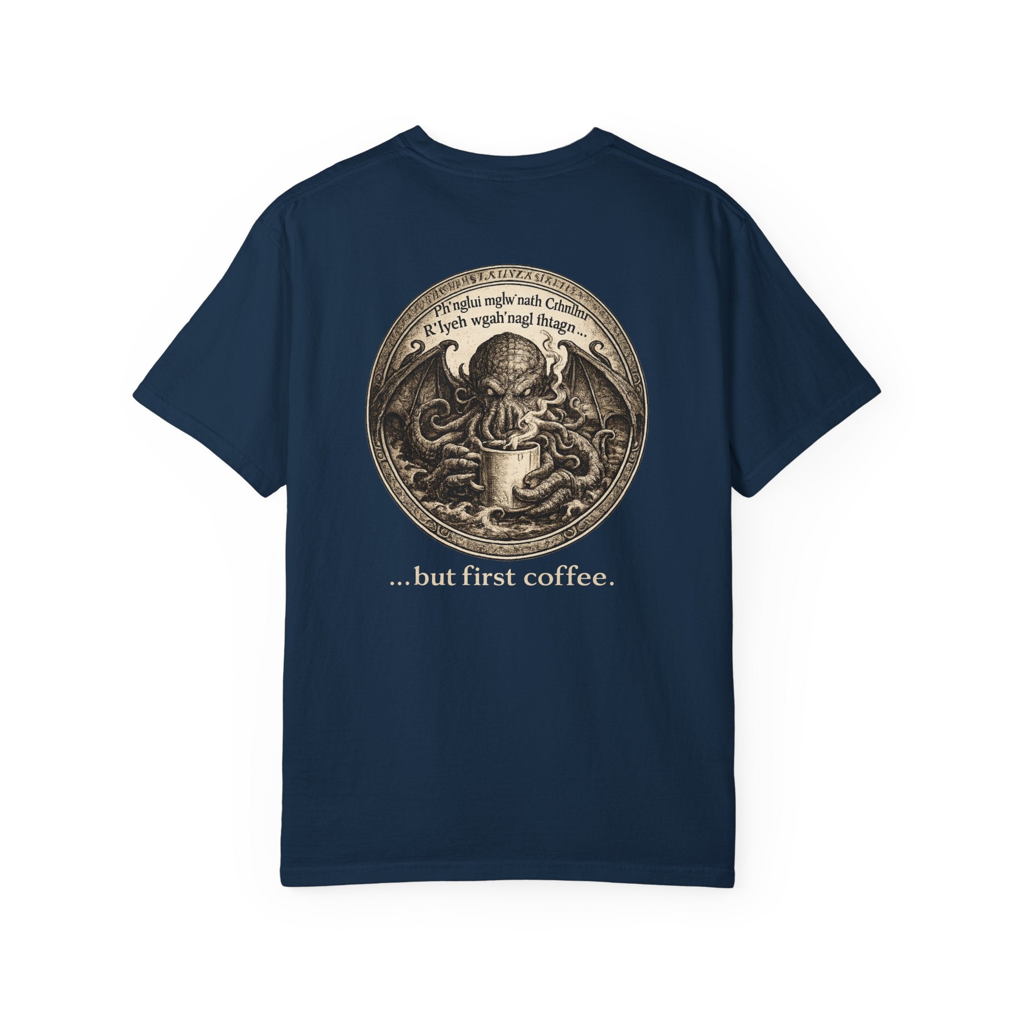 Chthulu “...but first coffee.” -- Lovecraft Tee in Comfort Colors