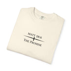 The Promise — Matthew 28:6 Tee   Comfort Colors Premium Shirt | The Foundation Collection
