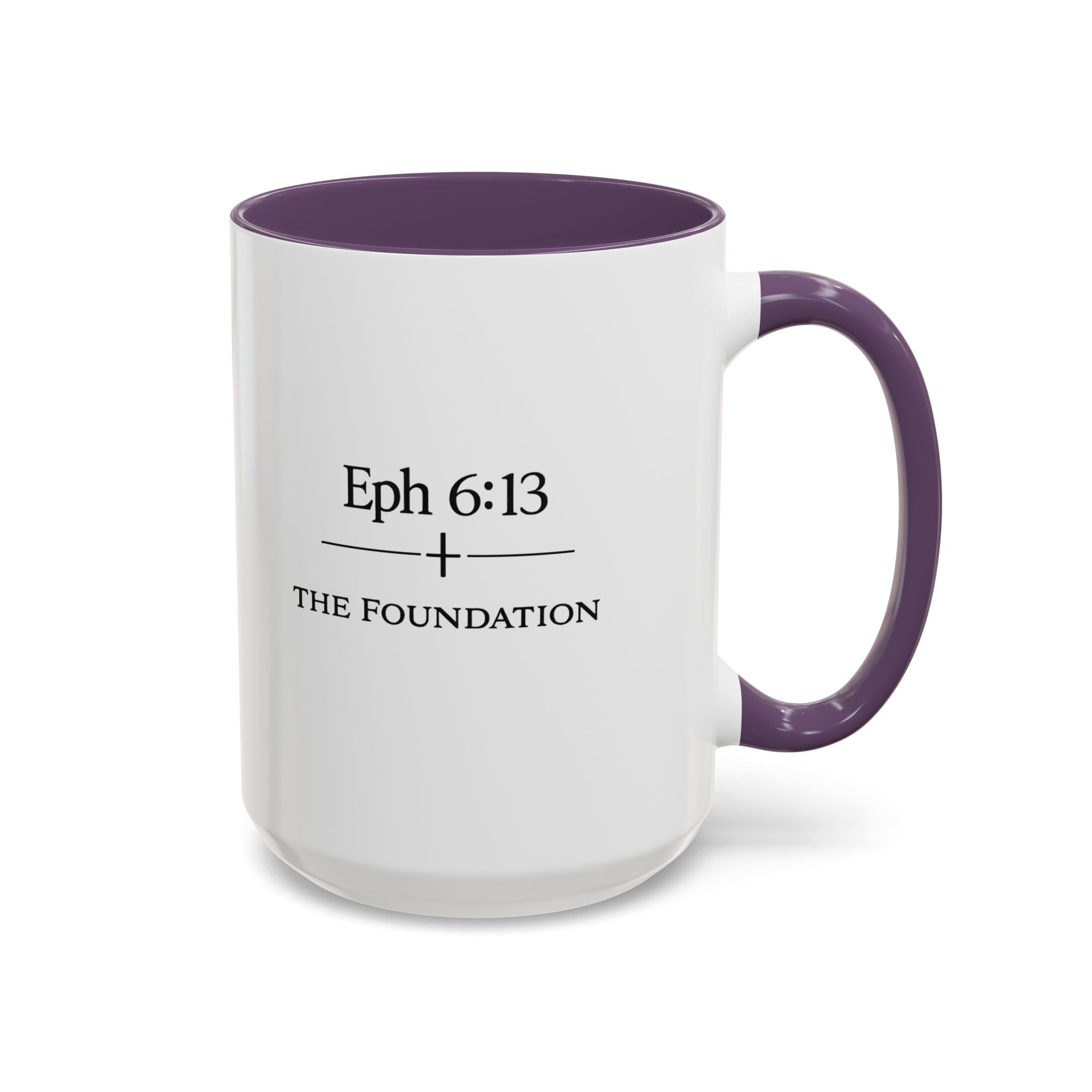 Ephesians 6:13 Coffee Mug — The Foundation Collection (15 oz)