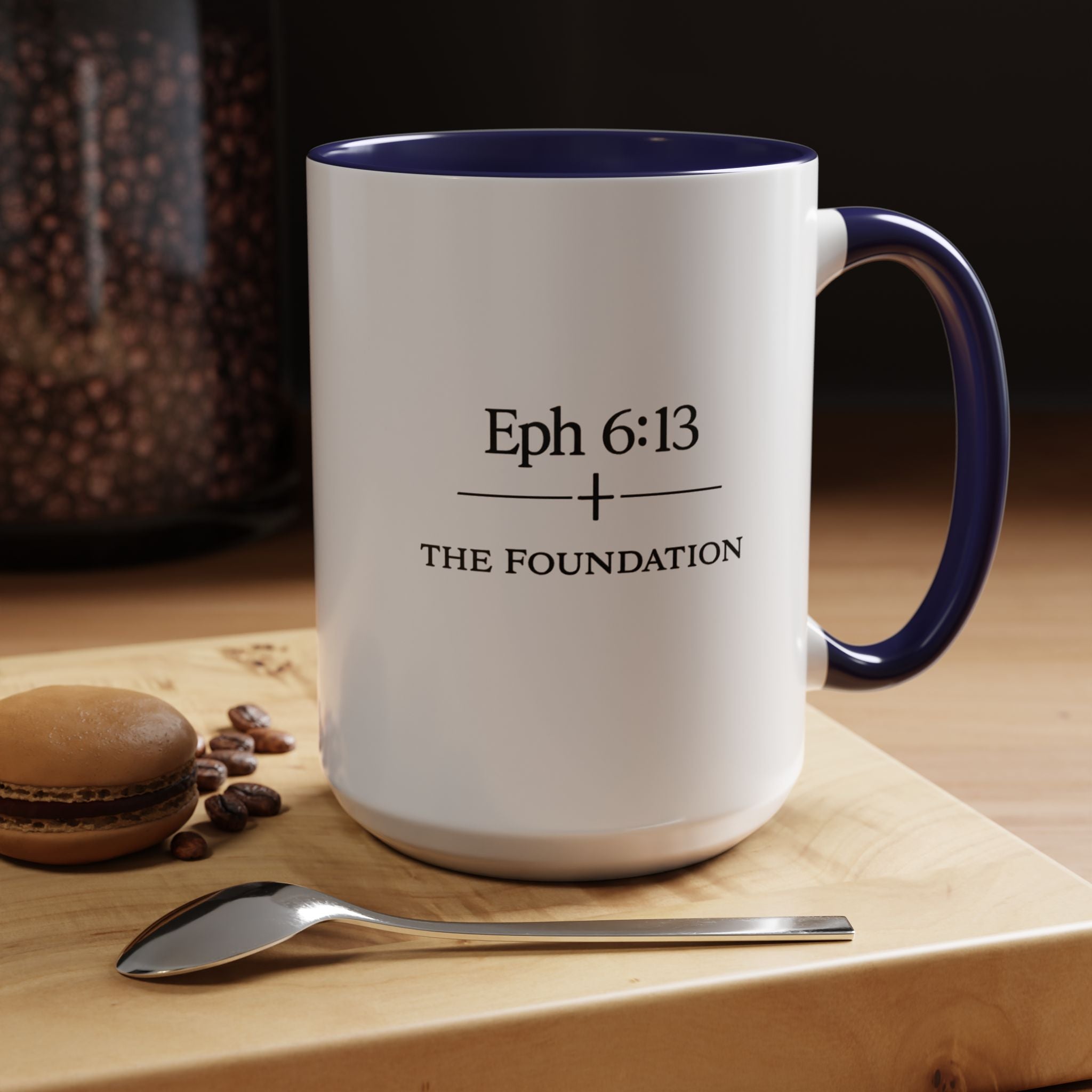 Ephesians 6:13 Coffee Mug — The Foundation Collection (15 oz)