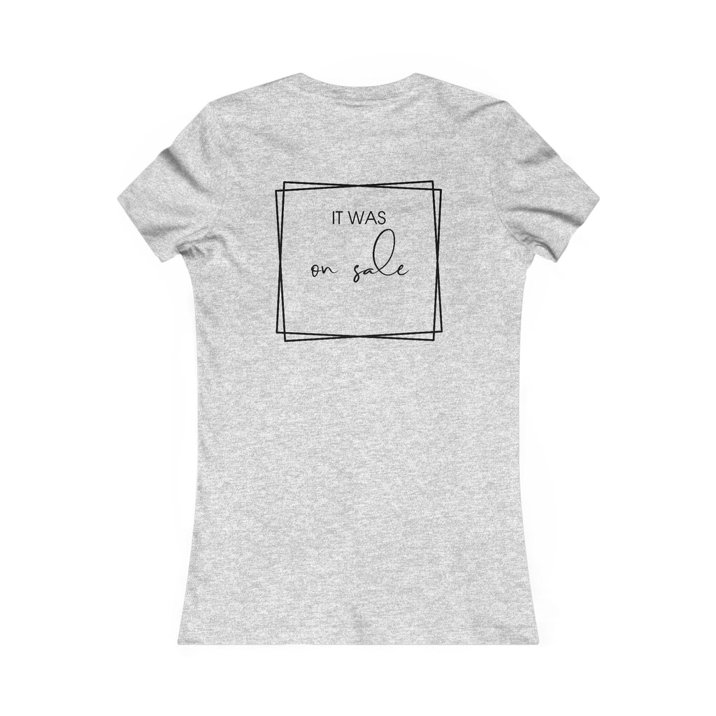 Contessa Craft Room Women's Tee — "It Was on Sale" Back Print