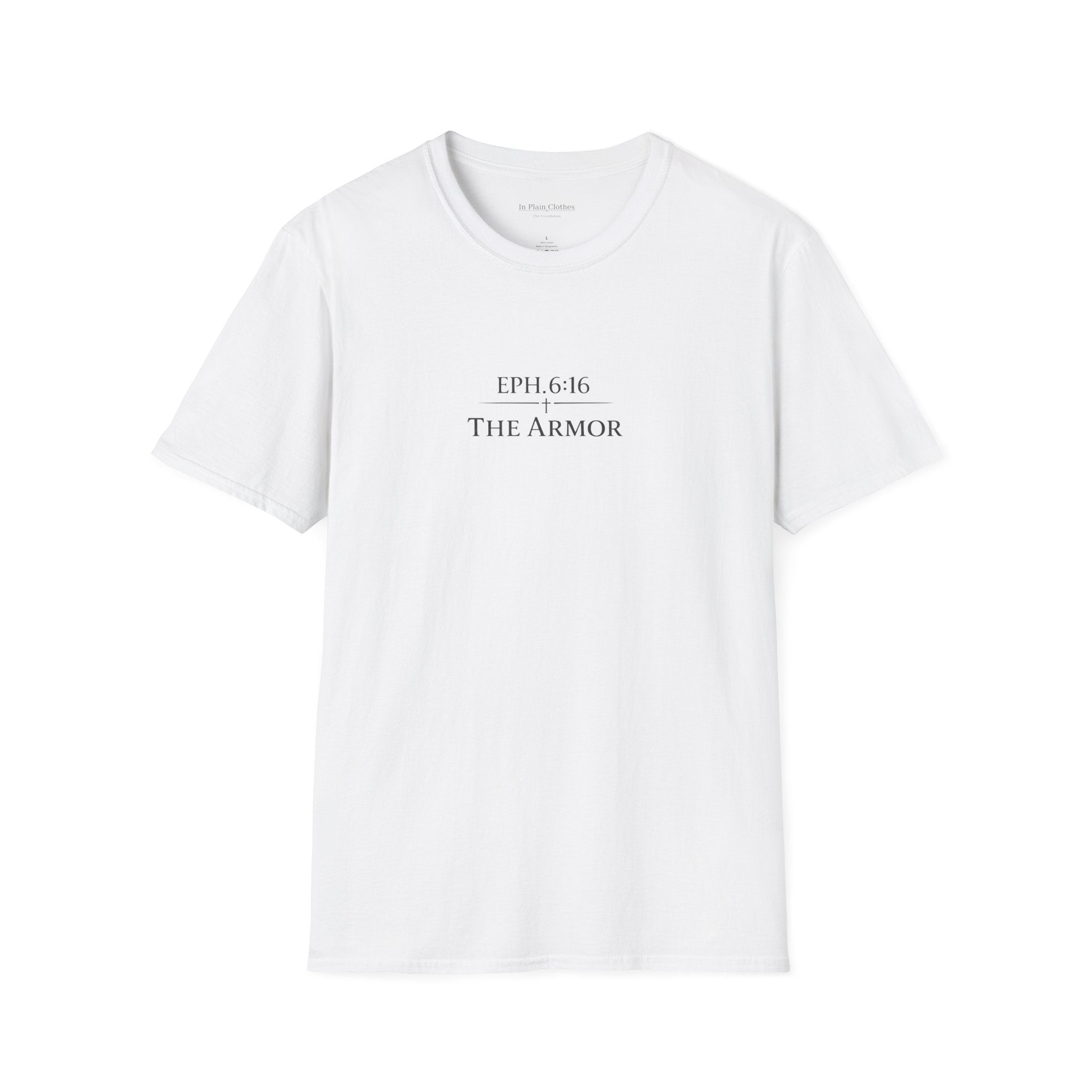The Armor  — Ephesians 6:16 — In Plain Clothes Tee