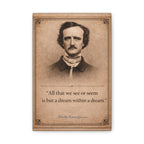 Edgar Allan Poe — "All that we see or seem is but a dream within a dream" --Vintage Literary Canvas Piece