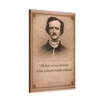 Edgar Allan Poe — "All that we see or seem is but a dream within a dream" --Vintage Literary Canvas Piece