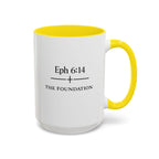 Ephesians 6:14 Coffee Mug — The Foundation Collection (15 oz)