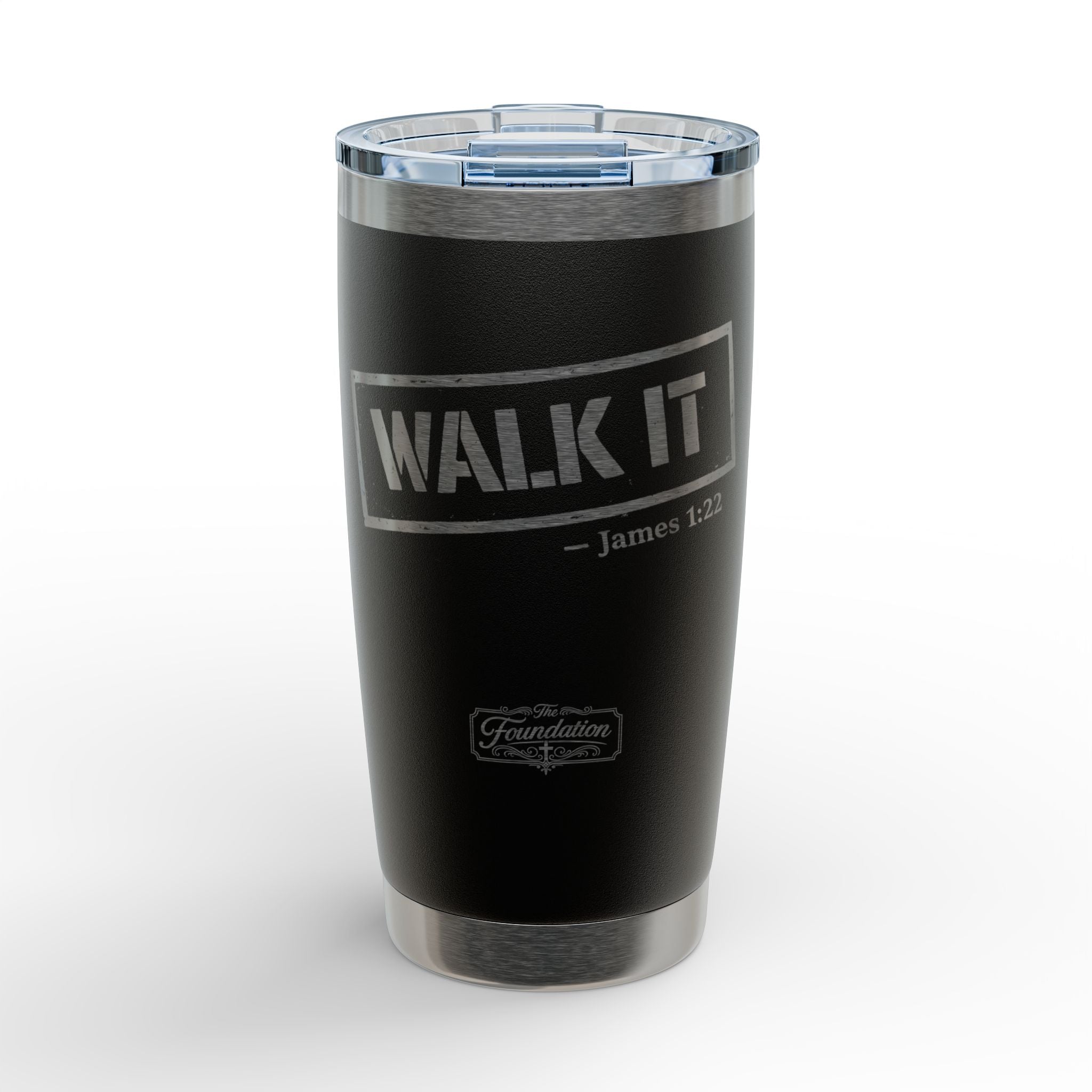 Foundation Series — “Walk It” Engraved Tumbler (20 oz)