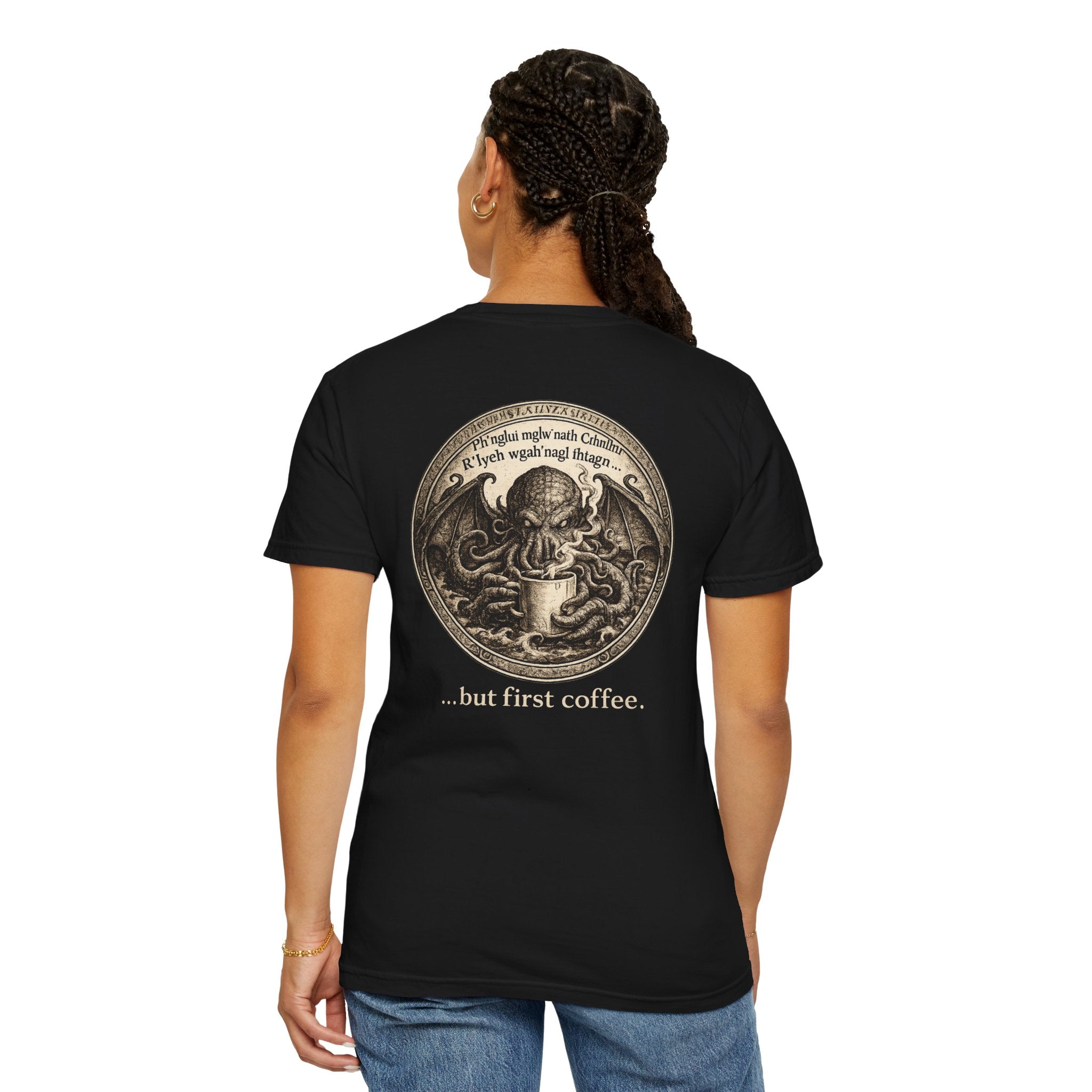 Chthulu “...but first coffee.” -- Lovecraft Tee in Comfort Colors