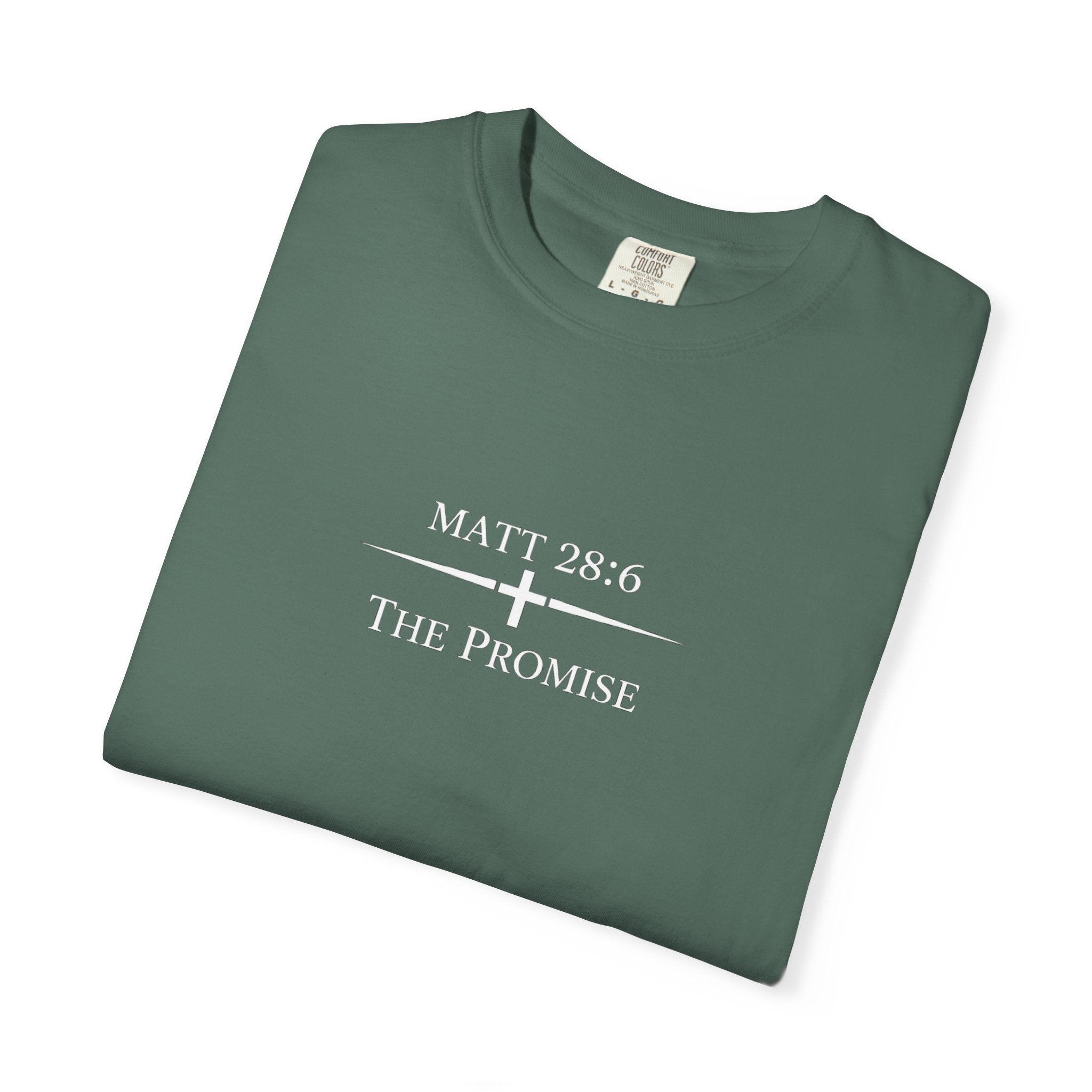 The Promise — Matthew 28:6 Tee   Comfort Colors Premium Shirt | The Foundation Collection