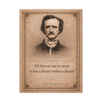 Edgar Allan Poe — "All that we see or seem is but a dream within a dream" --Vintage Literary Canvas Piece