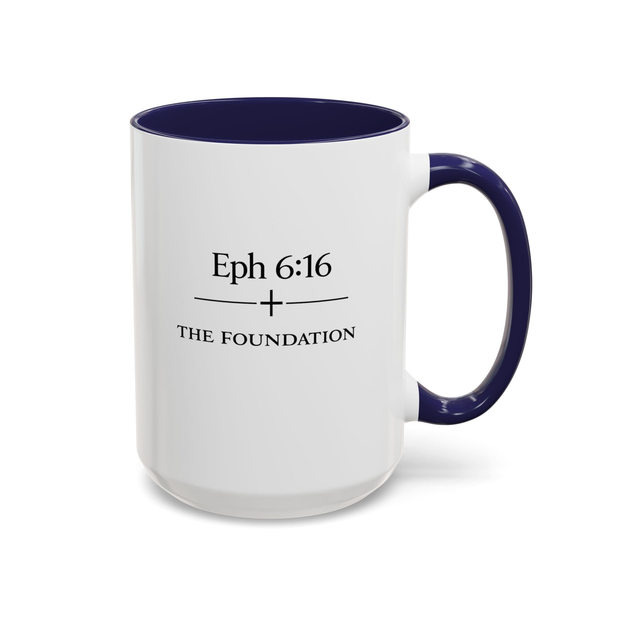 Ephesians 6:16 Coffee Mug — The Foundation Collection (15 oz)