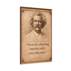 Mark Twain -- "Never let schooling..." -- Vintage Literary Canvas Piece