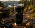 Foundation Series — “Walk It” Engraved Tumbler (20 oz)