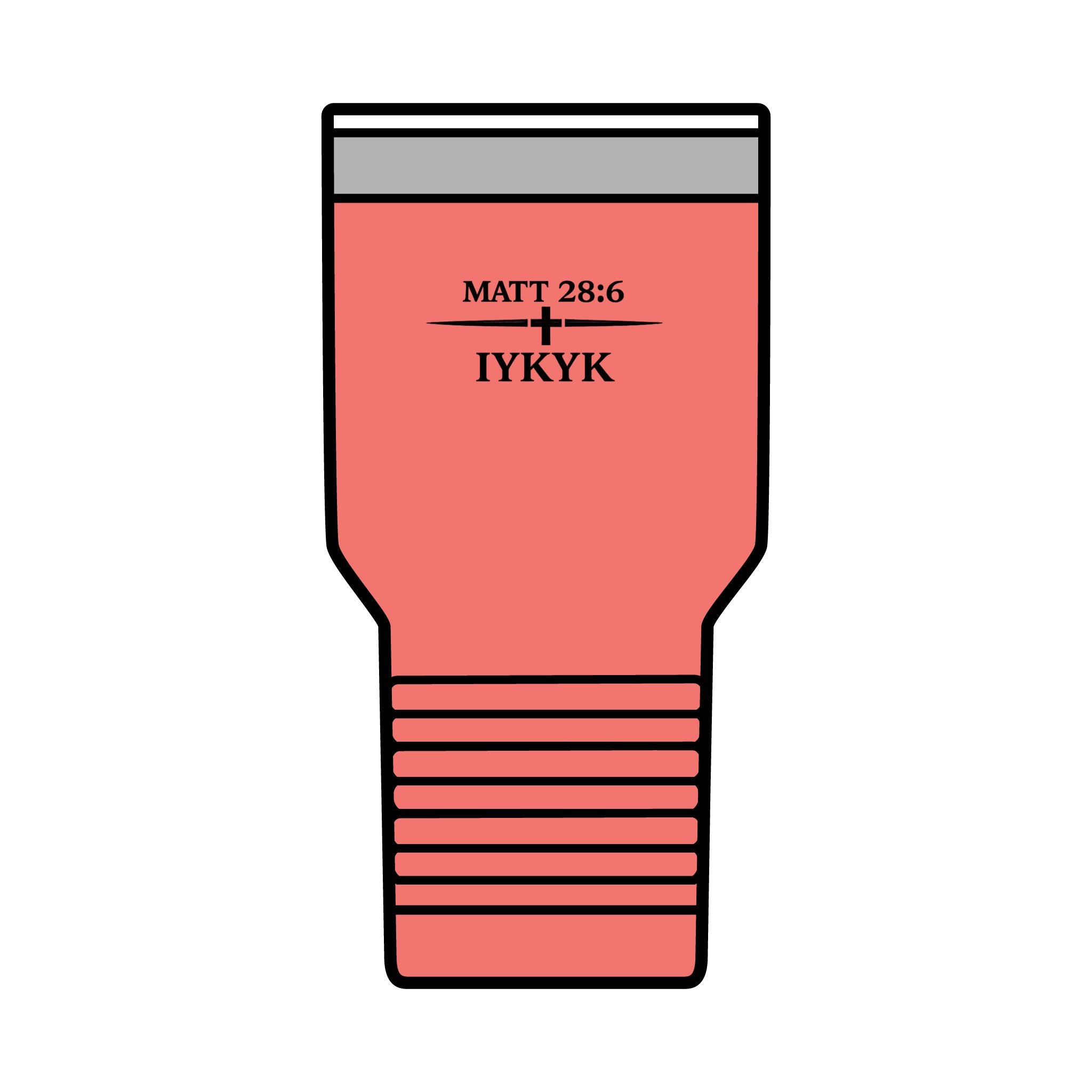 Matt 28:6, 'IYKYK'.  Christian Travel Cup, 30oz Insulated Tumbler —
