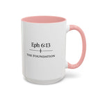 Ephesians 6:13 Coffee Mug — The Foundation Collection (15 oz)