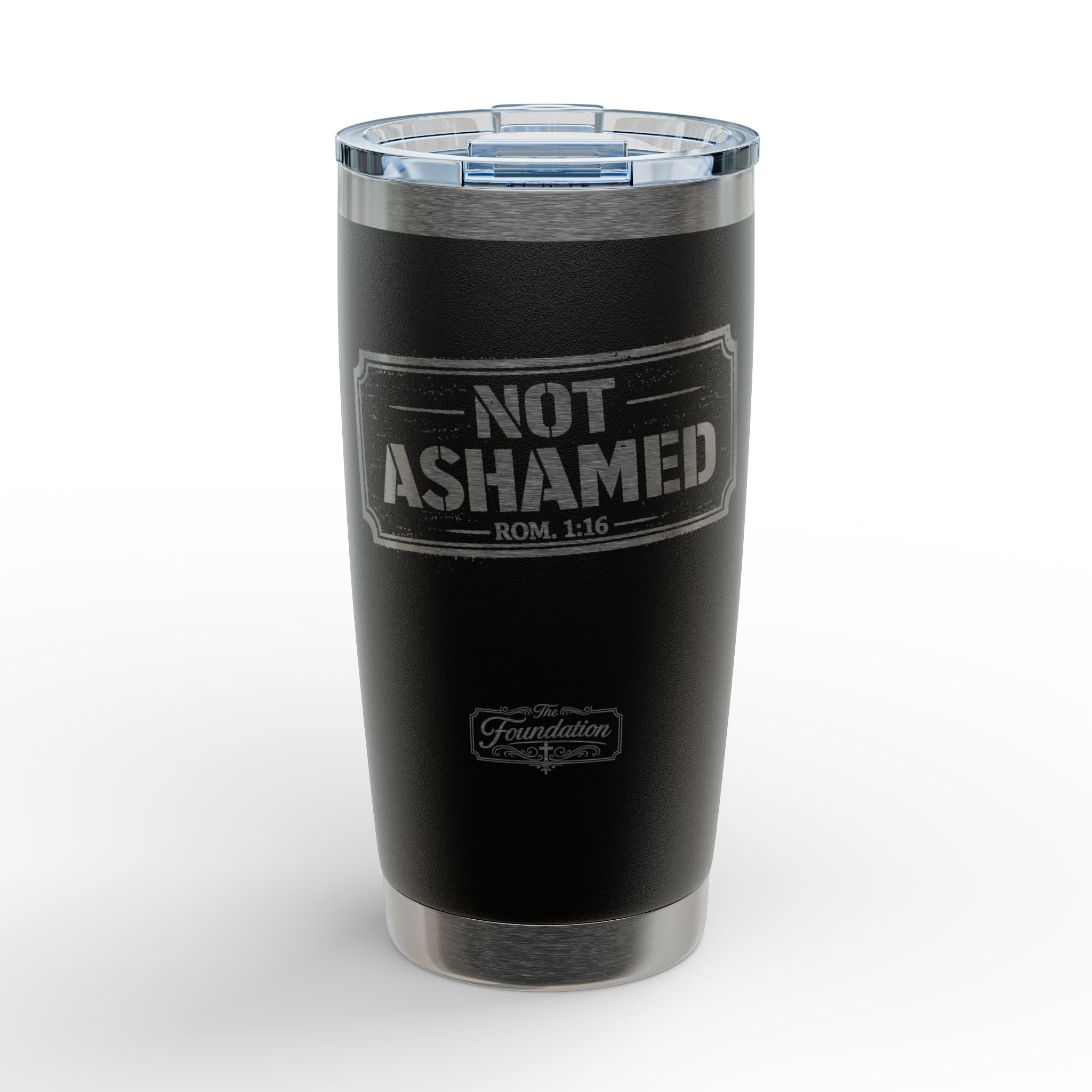 Foundation Series — “Not Ashamed” Engraved Tumbler (20 oz)