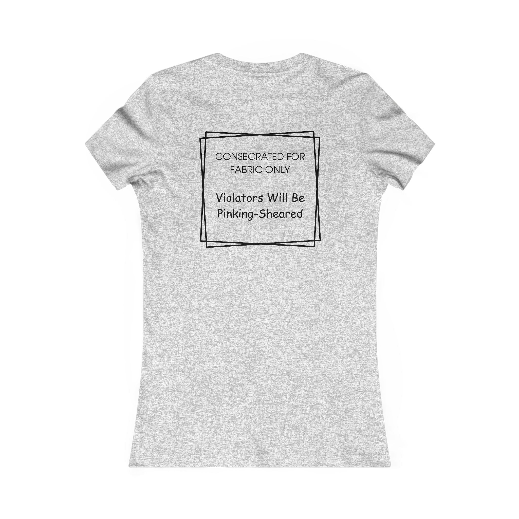 Sacred Shears Women's Tee — ("Consecrated For Fabric Only")