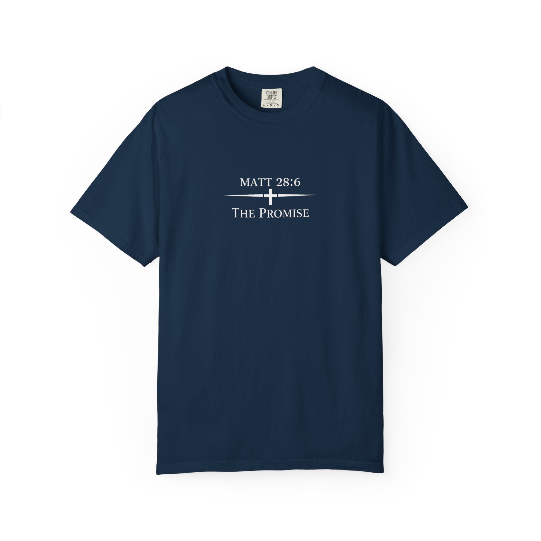 The Promise — Matthew 28:6 Tee   Comfort Colors Premium Shirt | The Foundation Collection