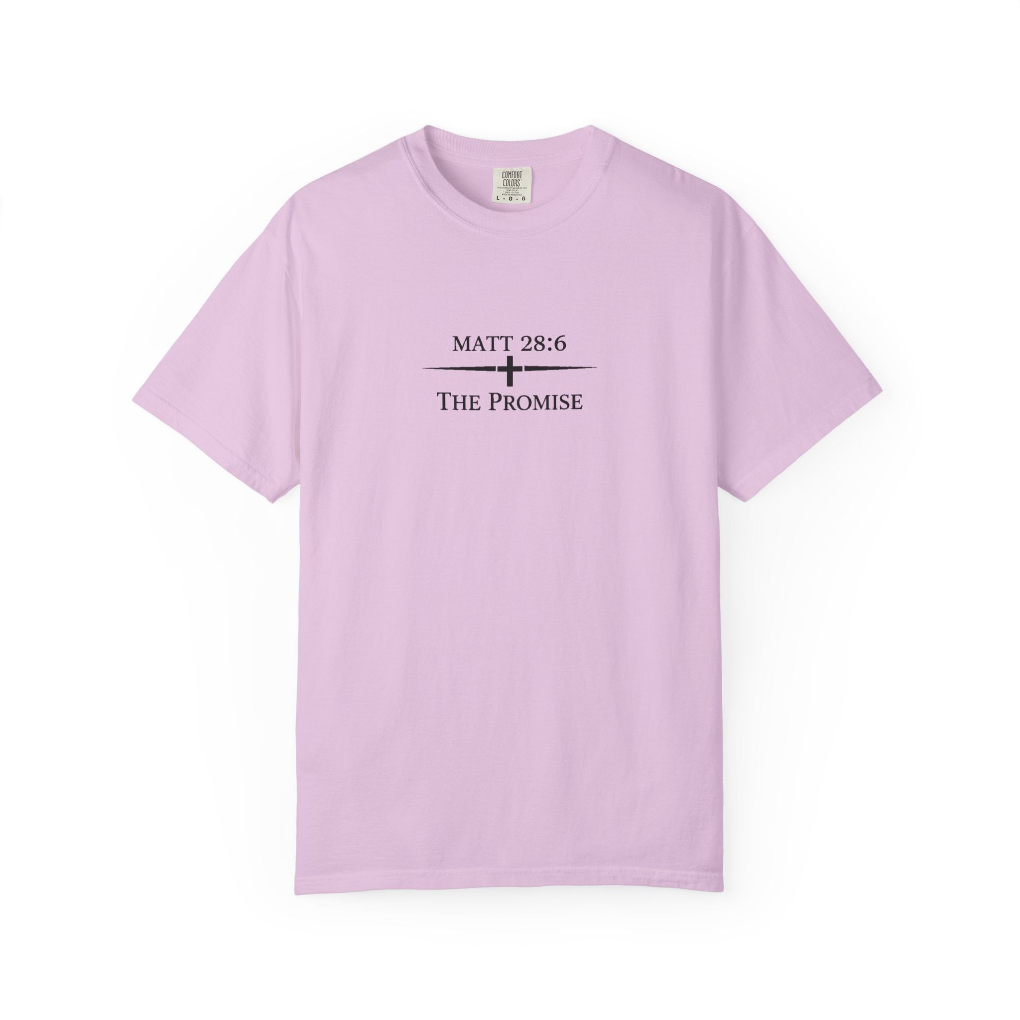 The Promise — Matthew 28:6 Tee   Comfort Colors Premium Shirt | The Foundation Collection