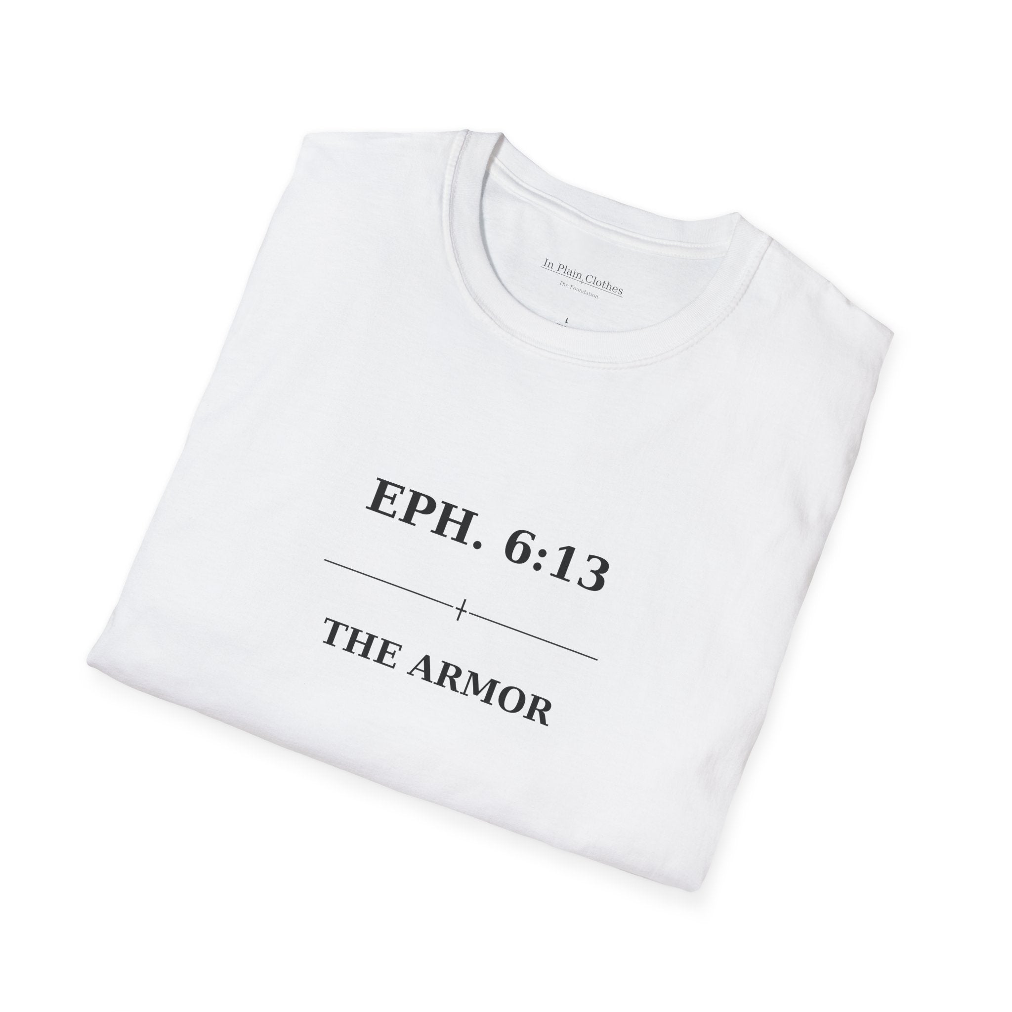 The Armor — Ephesians 6:13 — In Plain Clothes Tee