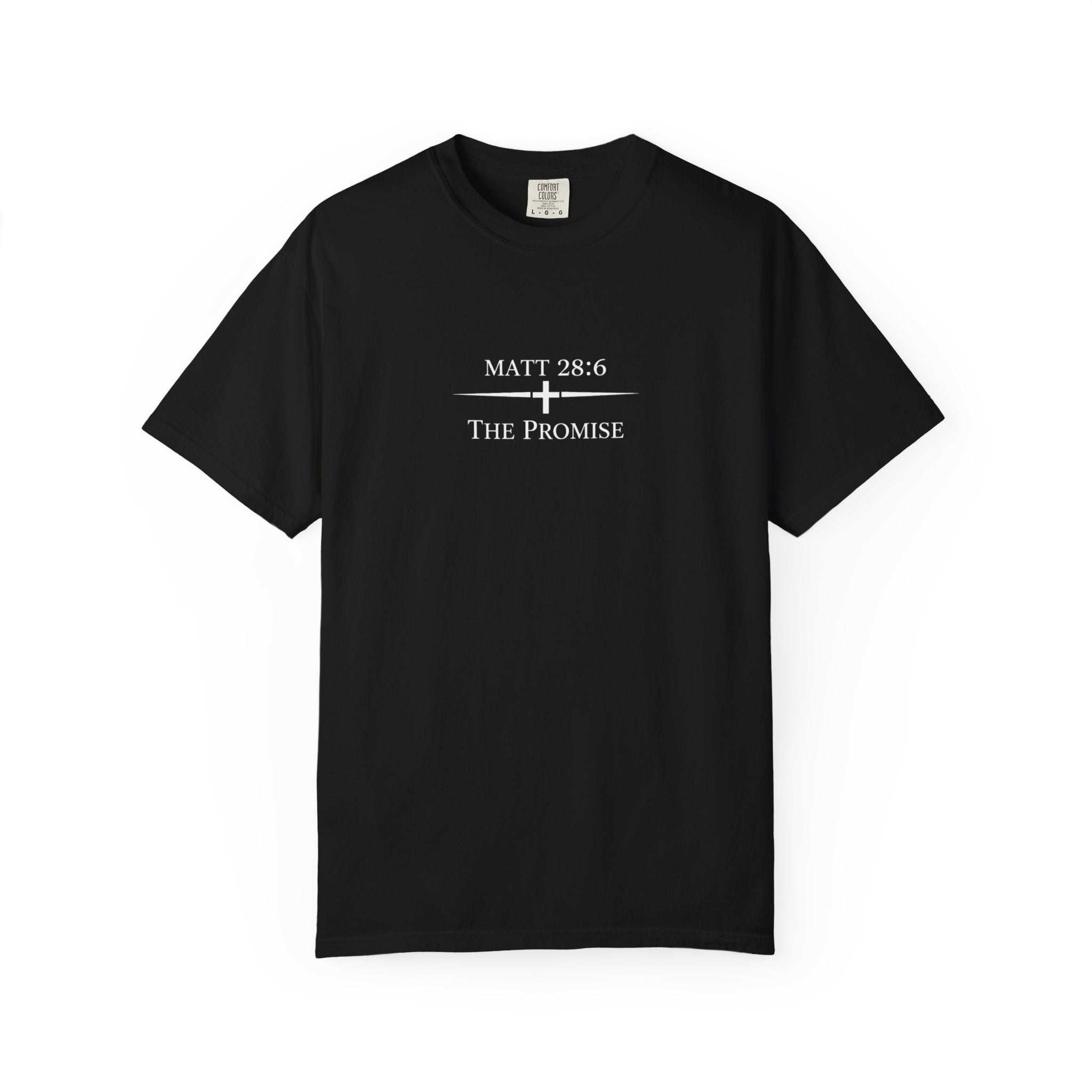 The Promise — Matthew 28:6 Tee   Comfort Colors Premium Shirt | The Foundation Collection