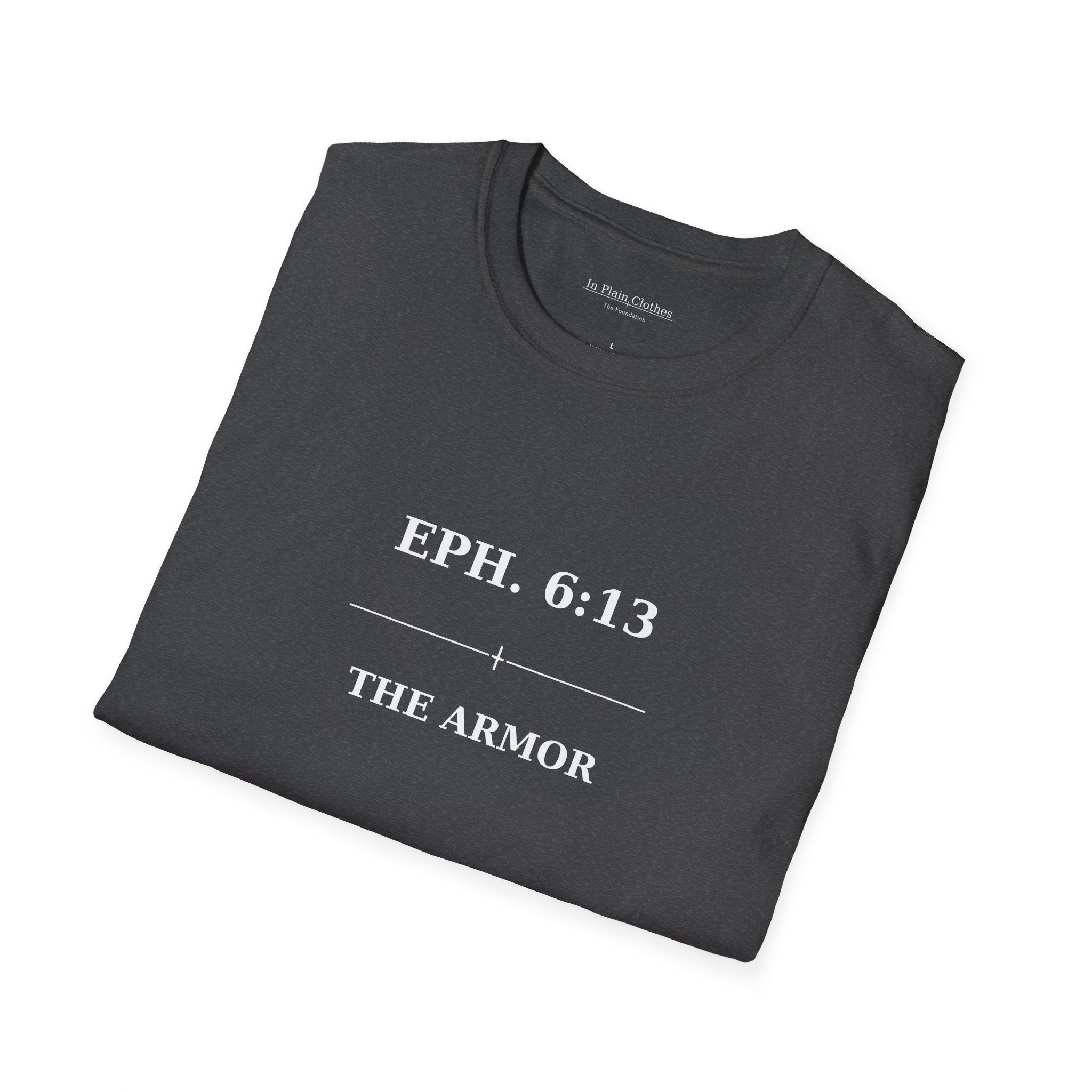 The Armor — Ephesians 6:13 — In Plain Clothes Tee