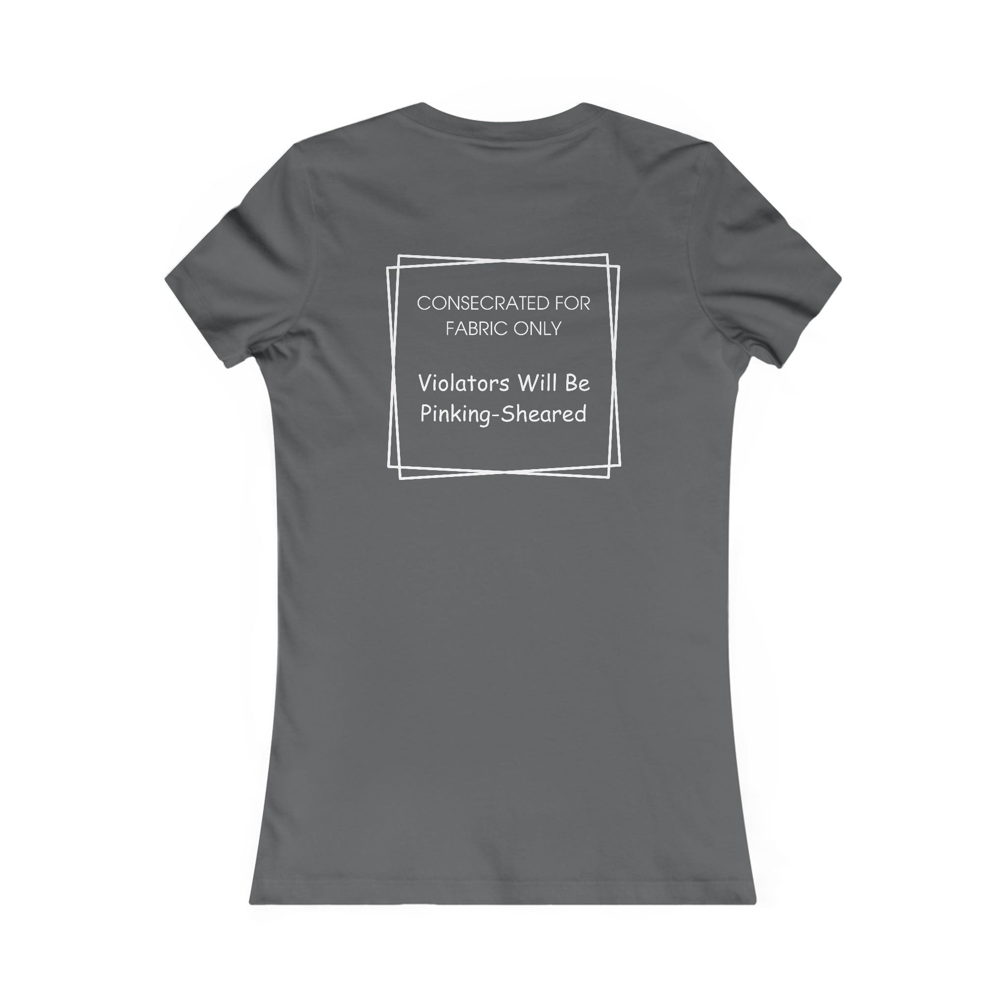 Sacred Shears Women's Tee — ("Consecrated For Fabric Only")