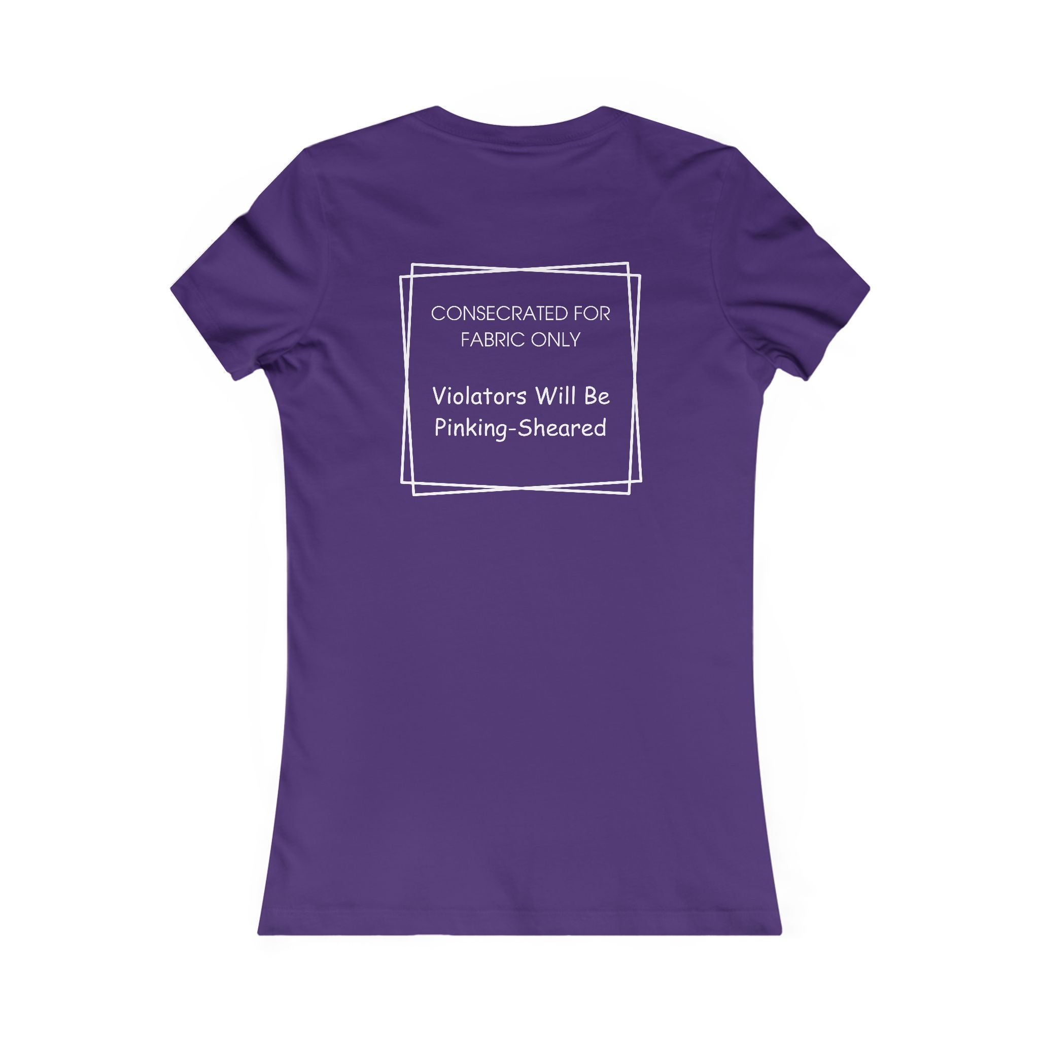 Sacred Shears Women's Tee — ("Consecrated For Fabric Only")