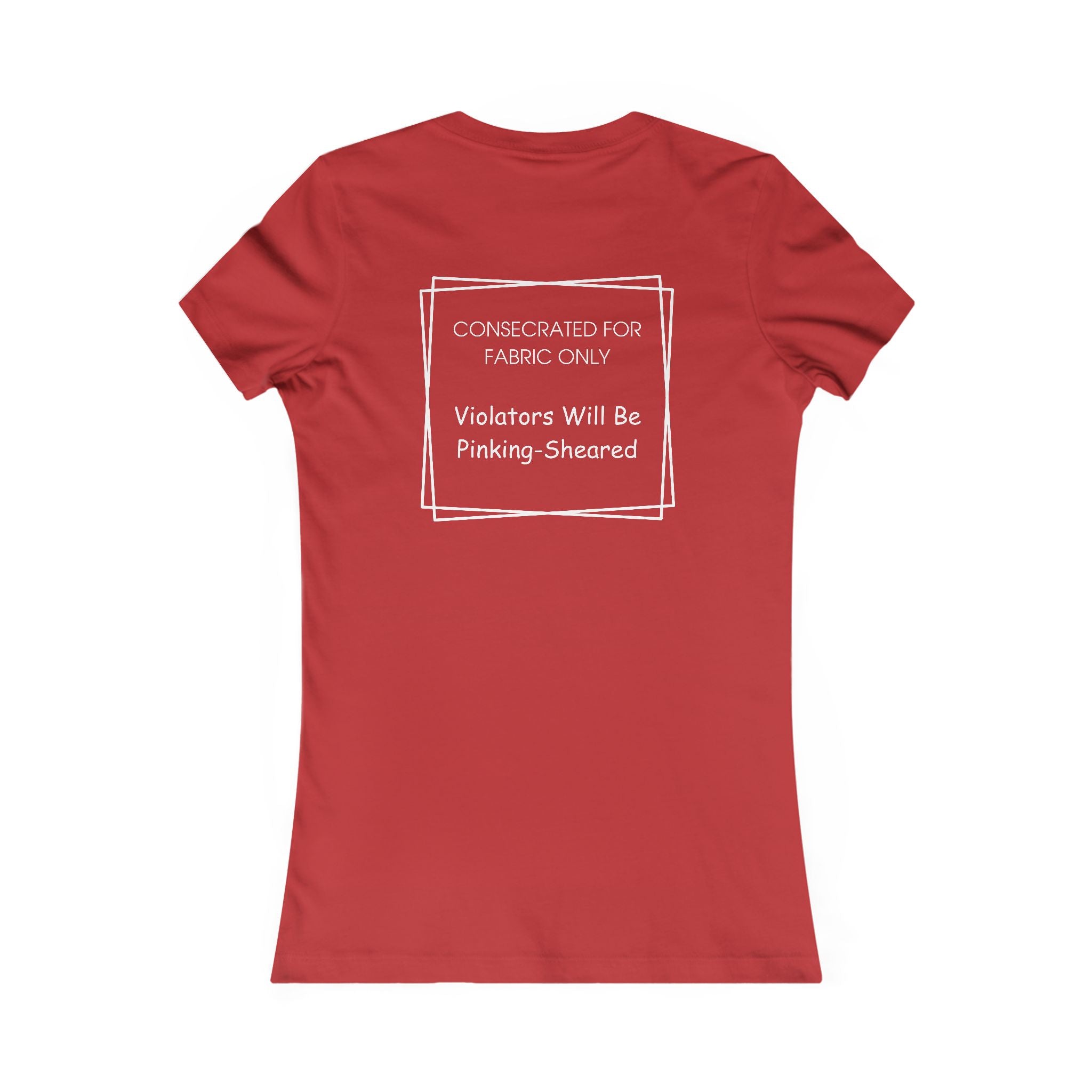 Sacred Shears Women's Tee — ("Consecrated For Fabric Only")