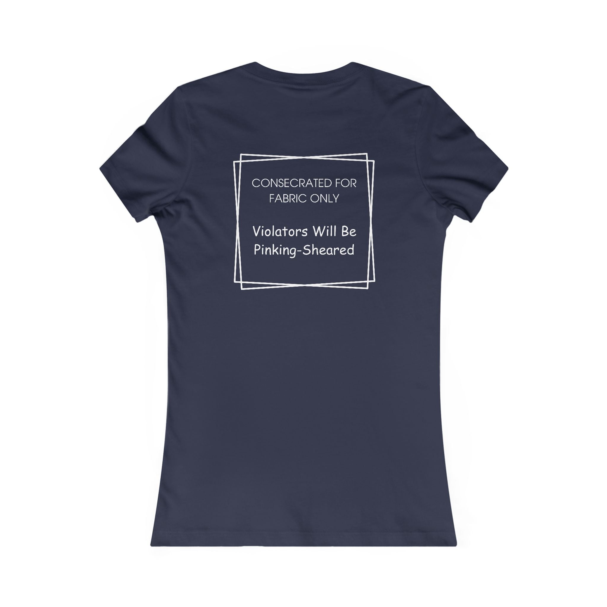 Sacred Shears Women's Tee — ("Consecrated For Fabric Only")